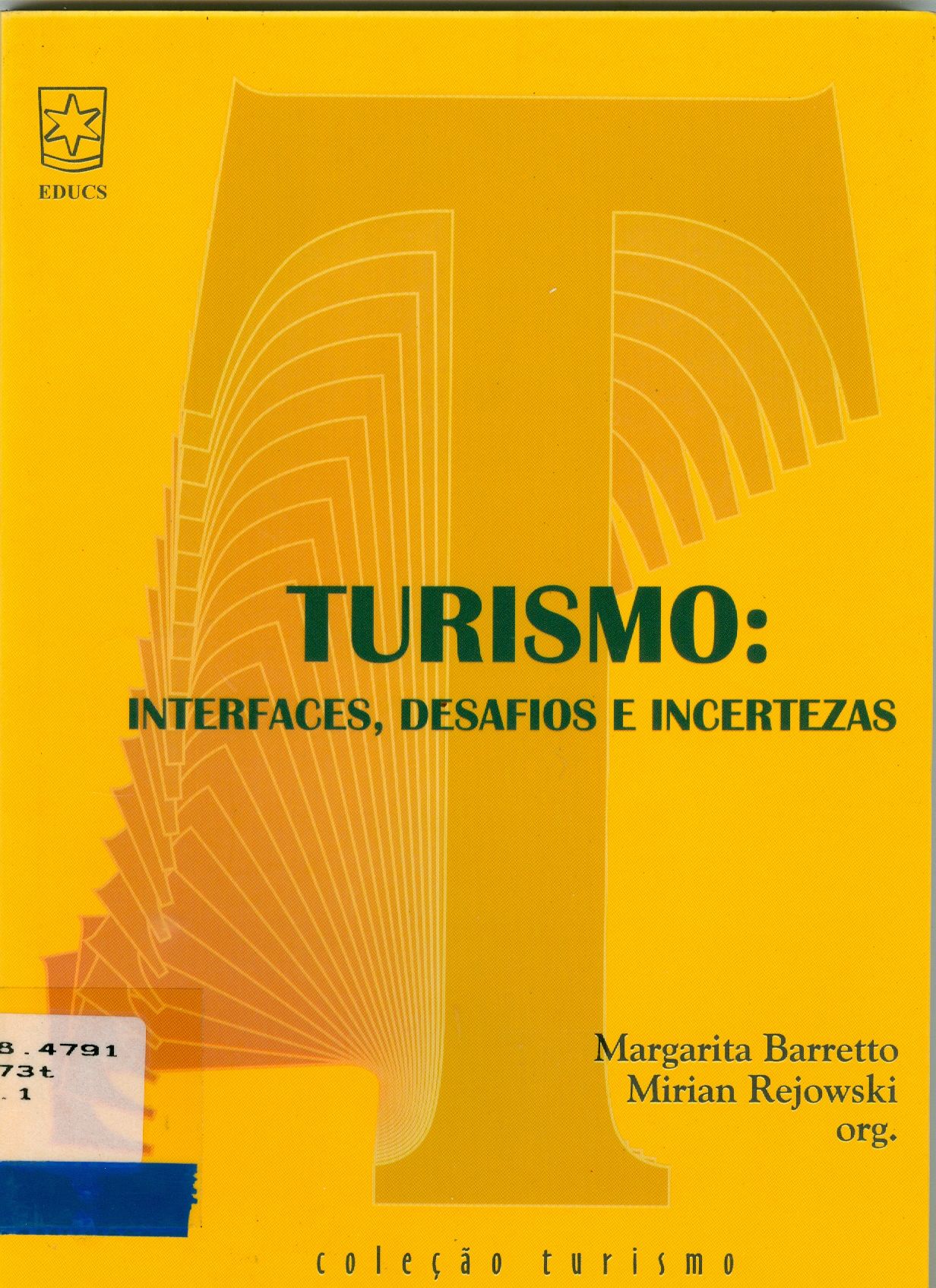 TURISMO: INTERFACES, DESAFIOS E INCERTEZAS