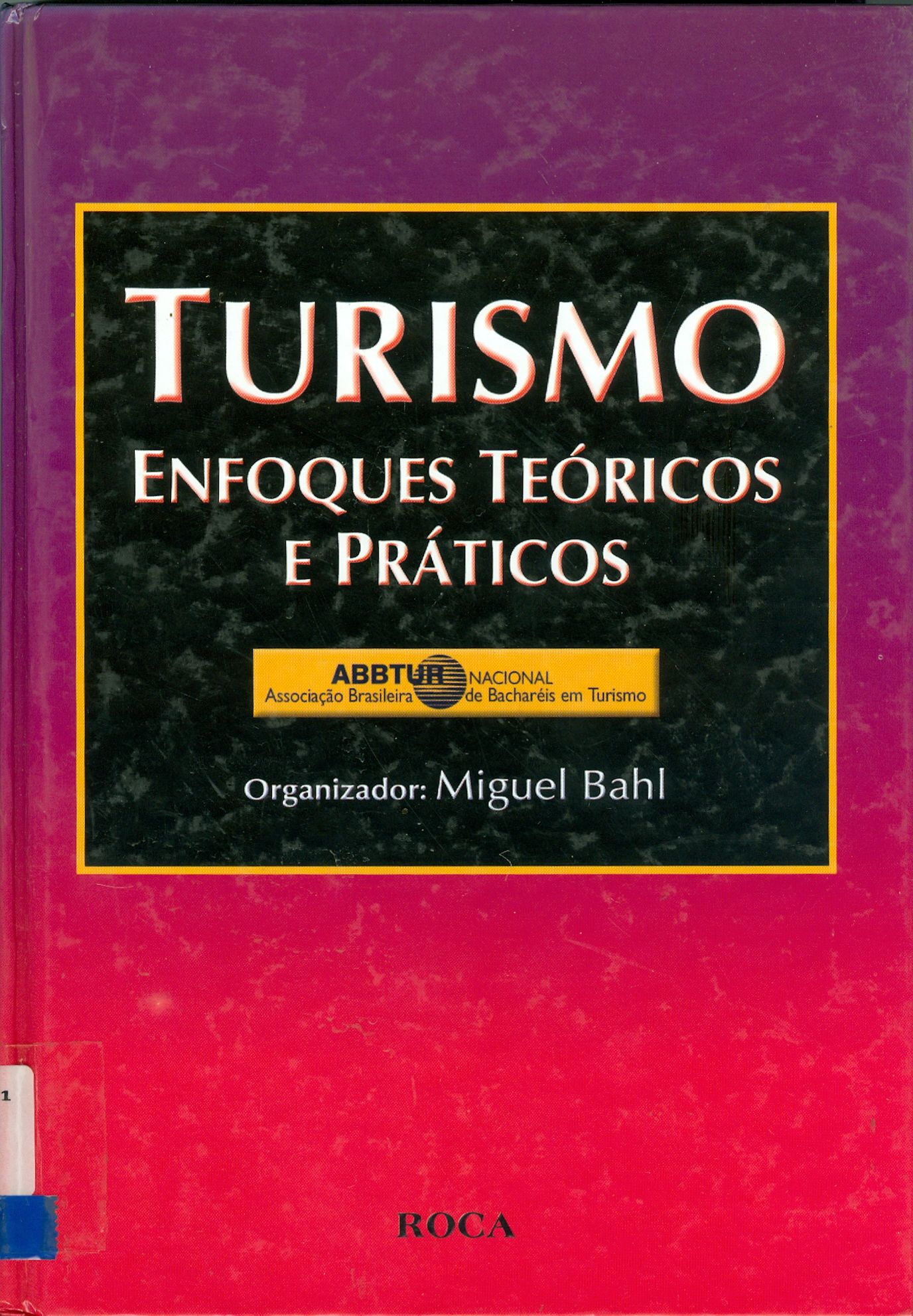 TURISMO: ENFOQUES TEÓRICOS E PRÁTICOS