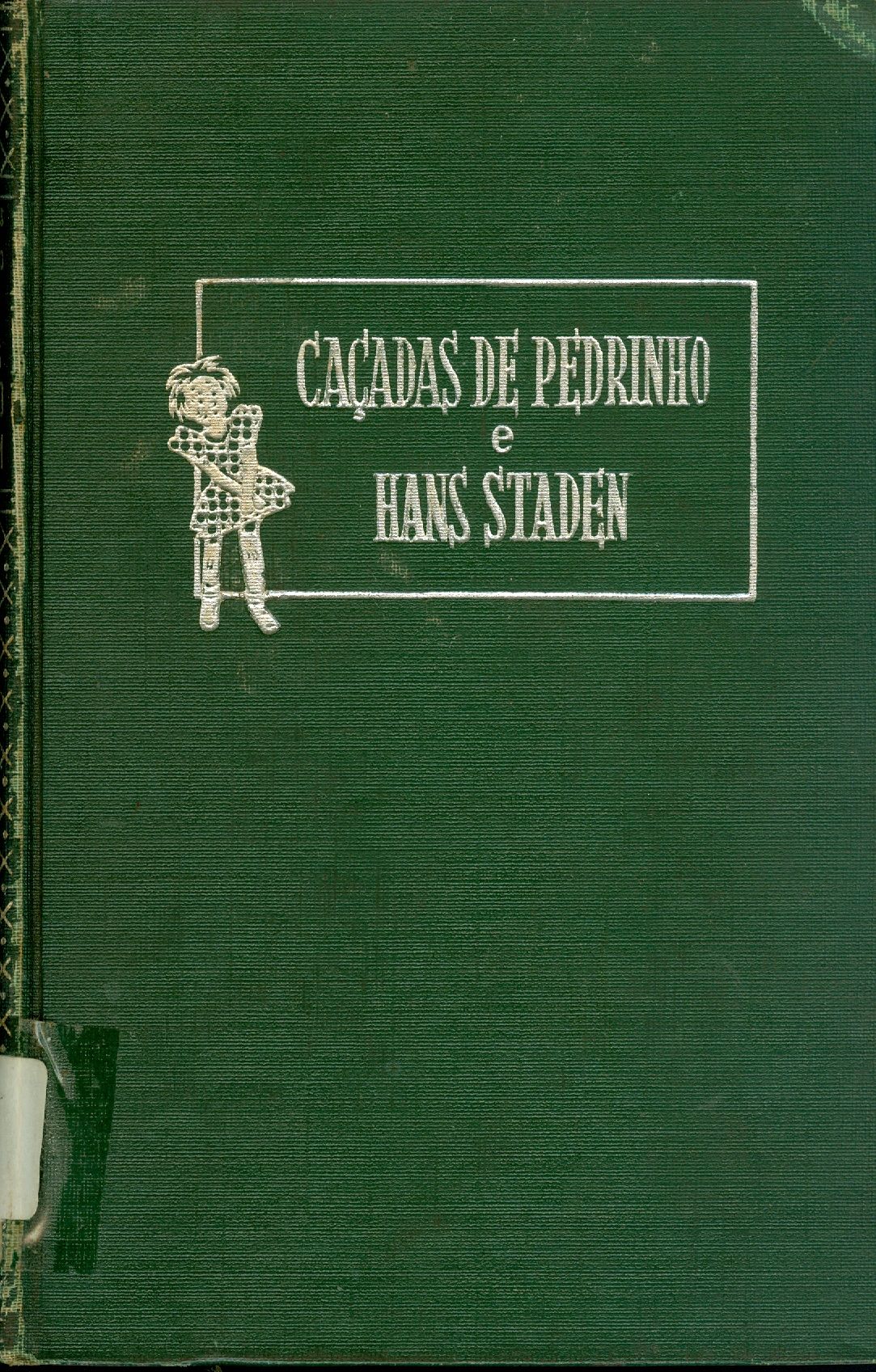 CAÇADAS DE PEDRINHO E HANS STADEN 