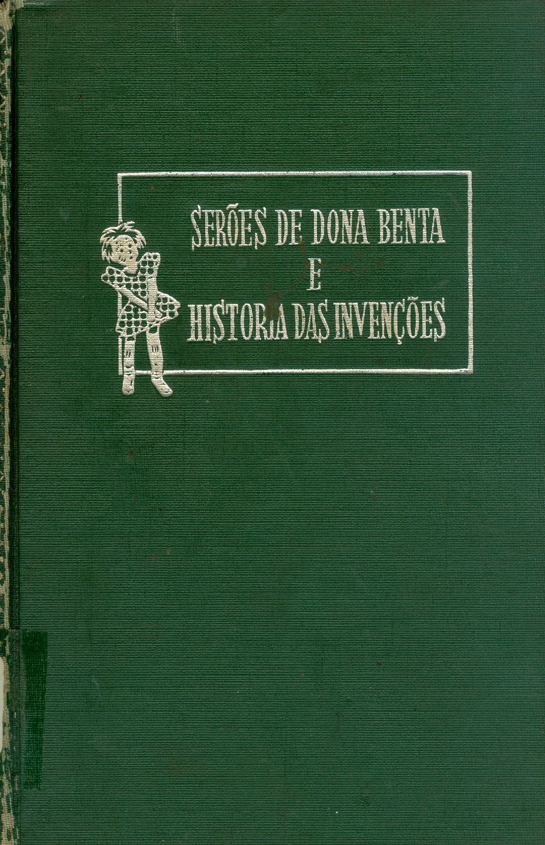 SERÕES DE DONA BENTA E HISTÓRIA DAS INVENÇÕES 