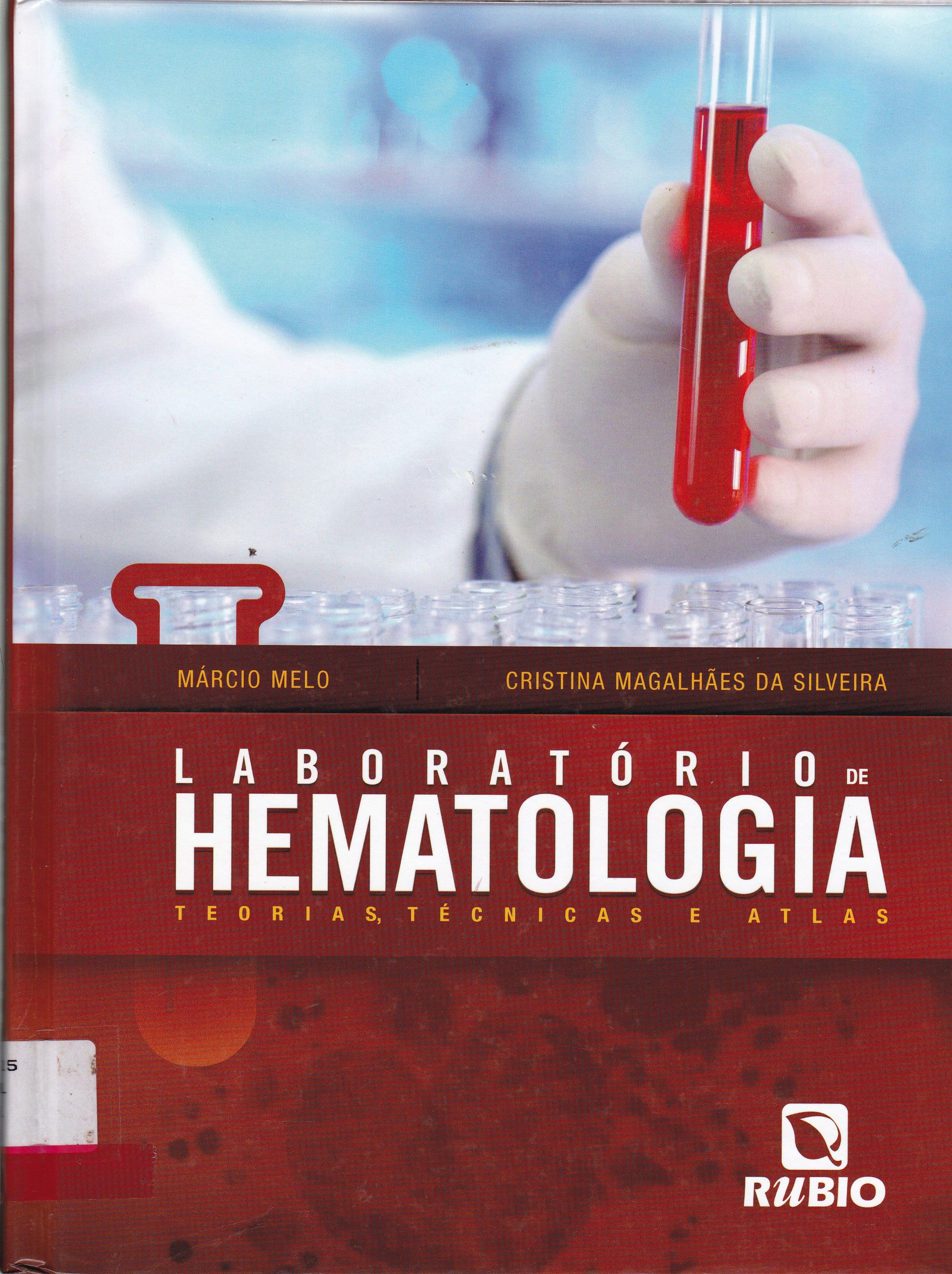 LABORATÓRIO DE HEMATOLOGIA: TEORIAS, TÉCNICAS E ATLAS