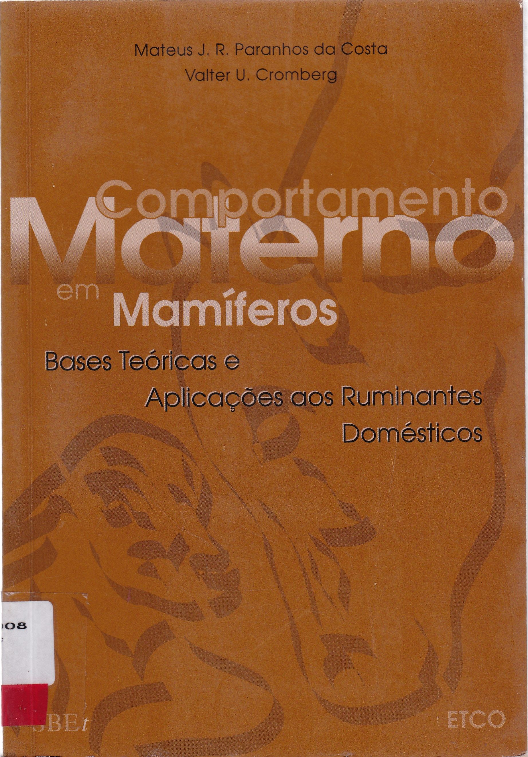 O COMPORTAMENTO MATERNO EM MAMÍFEROS: BASES TEÓRICAS E APLICAÇÕES AOS RUMINANTES DOMÉSTICOS