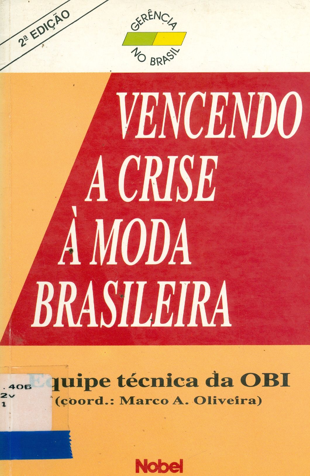 VENCENDO A CRISE A MODA BRASILEIRA: TURNAROUND EM EMPRESAS NACIONAIS