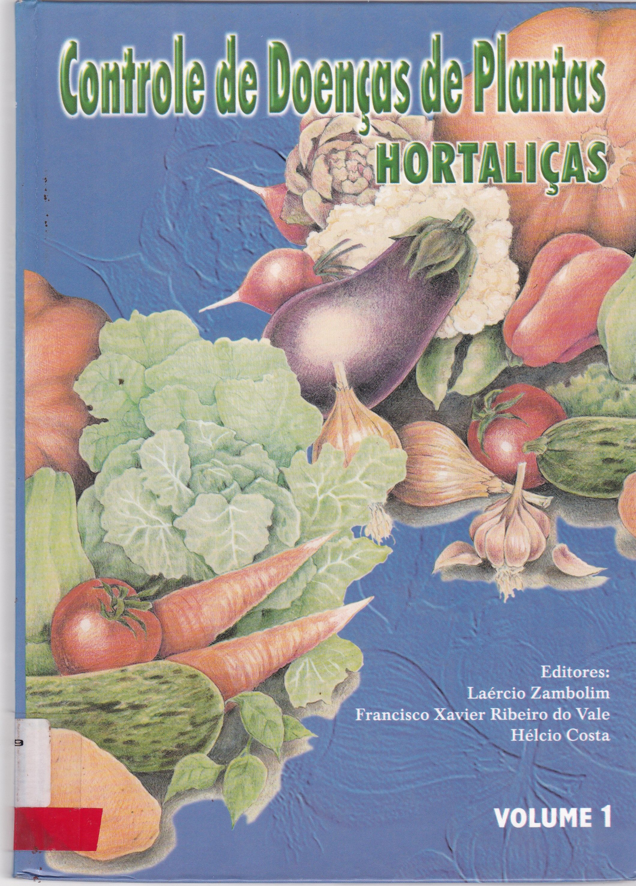 CONTROLE DE DOENÇAS DE PLANTAS: HORTALIÇAS - V. 1