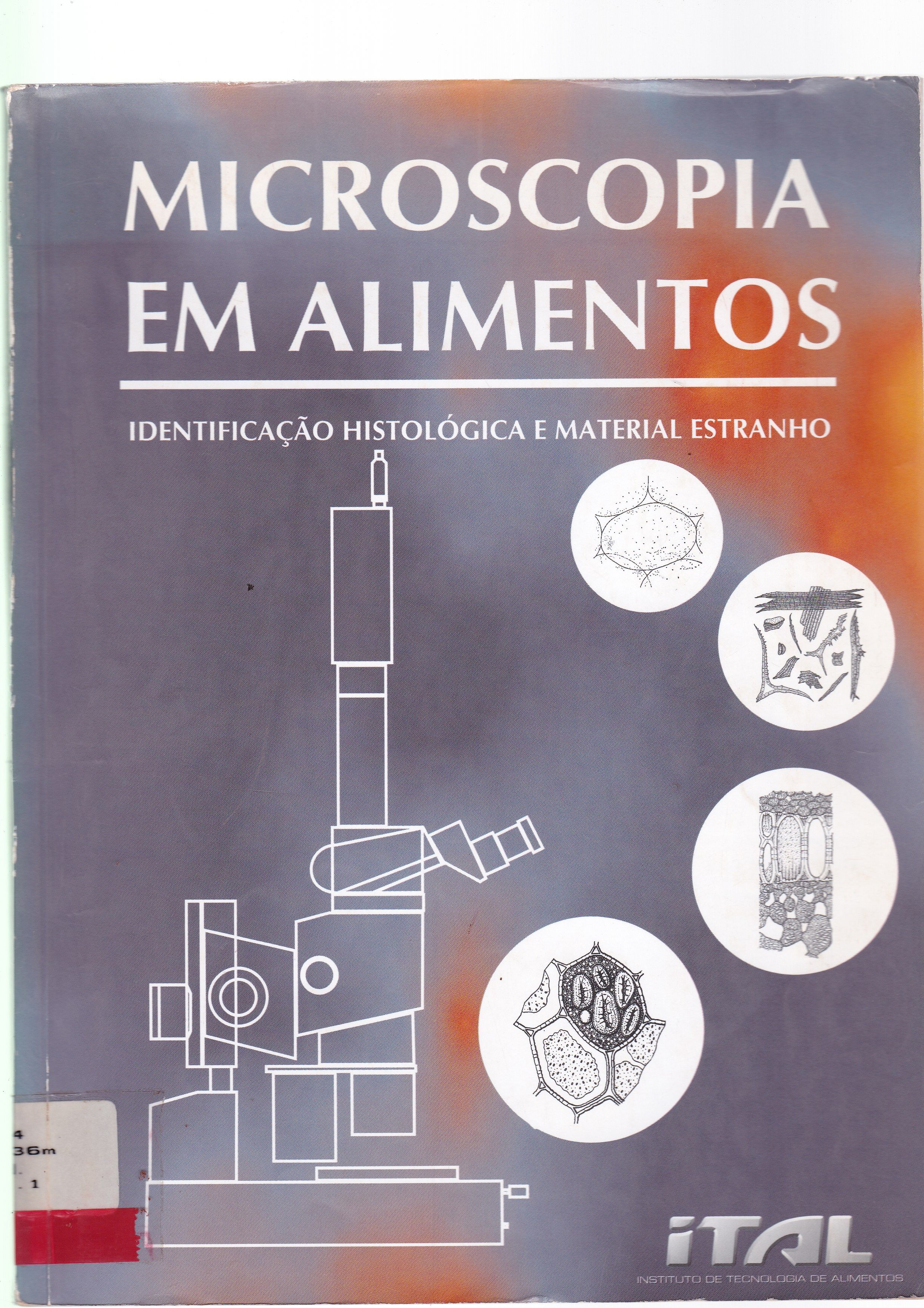 MICROSCOPIA EM ALIMENTOS: IDENTIFICAÇÃO HISTOLÓGICA E MATERIAL ESTRANHO 
