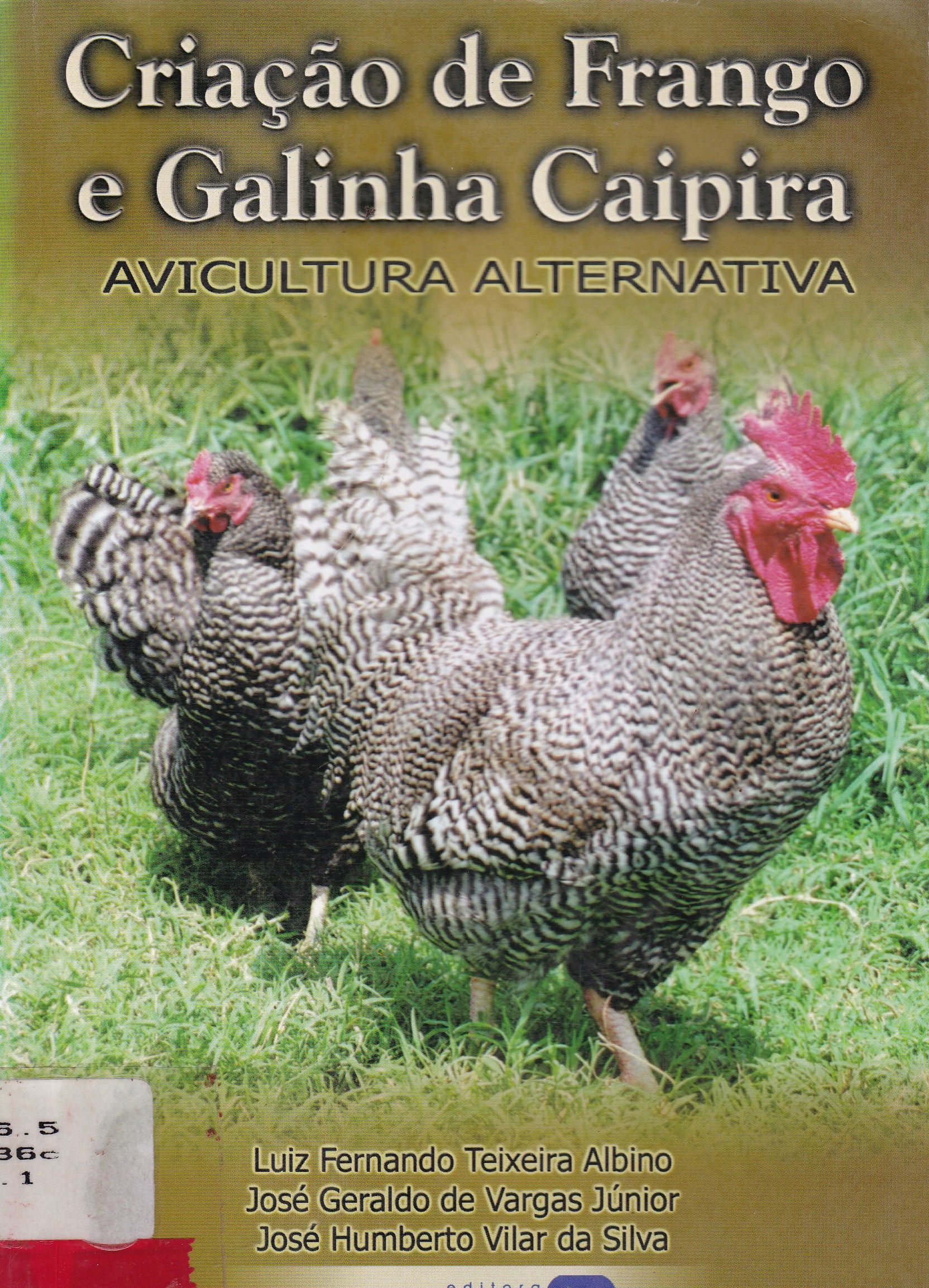 CRIAÇÃO DE FRANGO E GALINHA CAIPIRA: AVICULTURA ALTERNATIVA