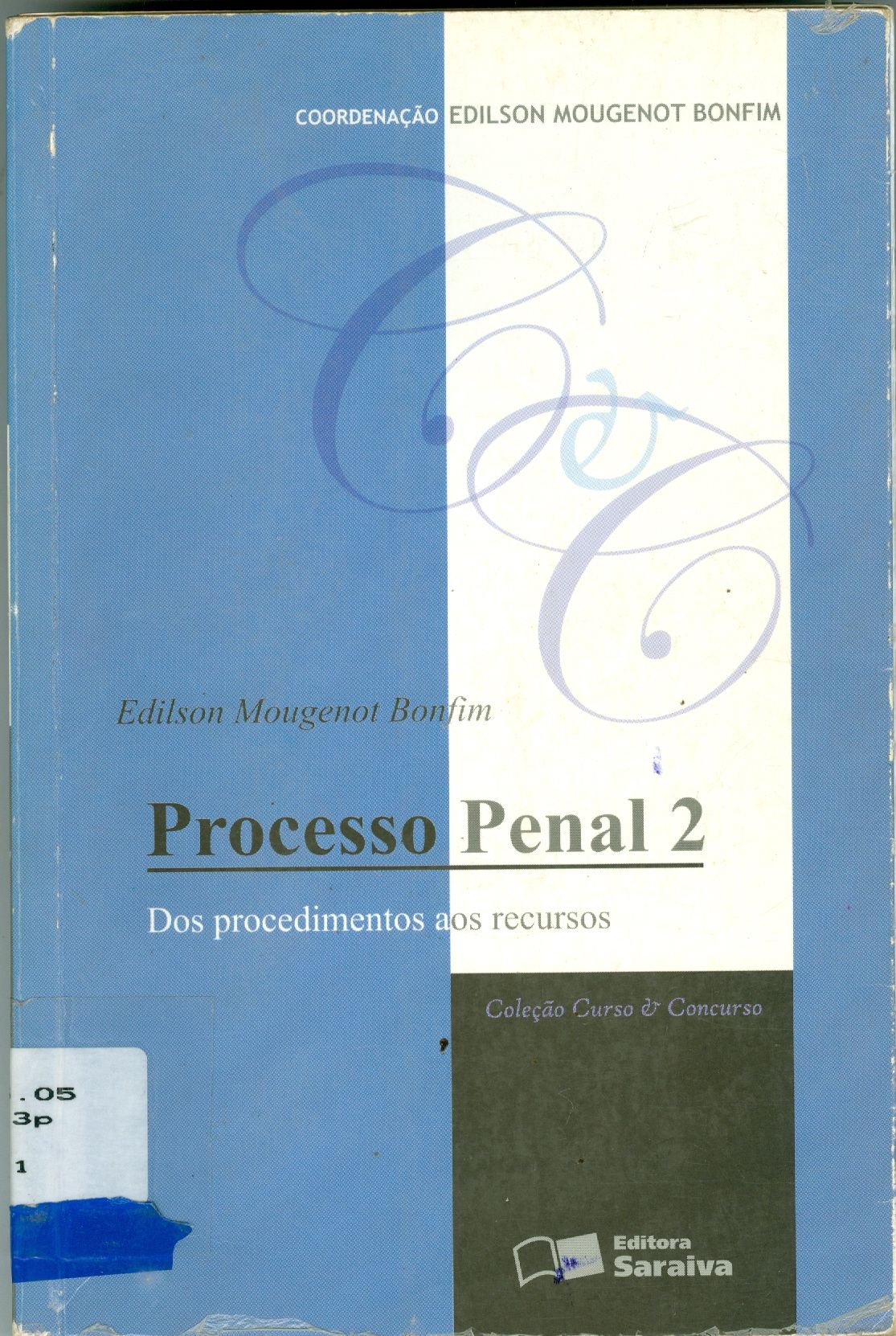 PROCESSO PENAL - V. 2 - DOS PROCEDIMENTOS AOS RECURSOS