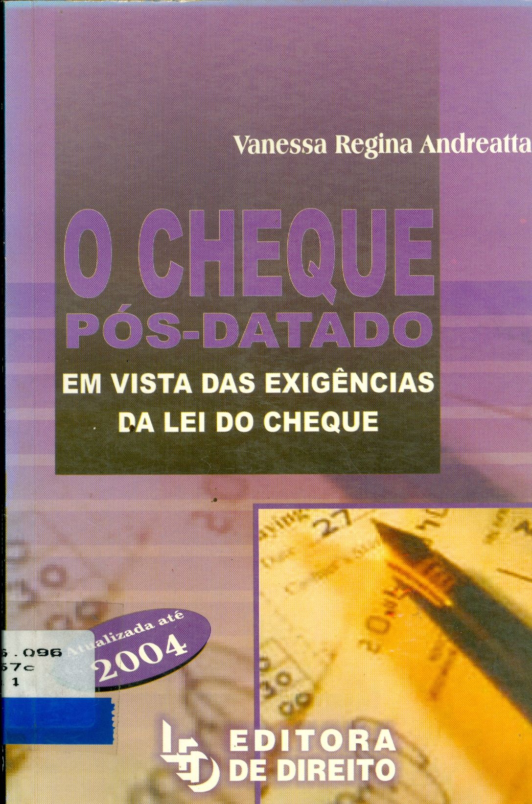 O CHEQUE PÓS-DATADO EM VISTA DAS EXIGÊNCIAS DA LEI DO CHEQUE