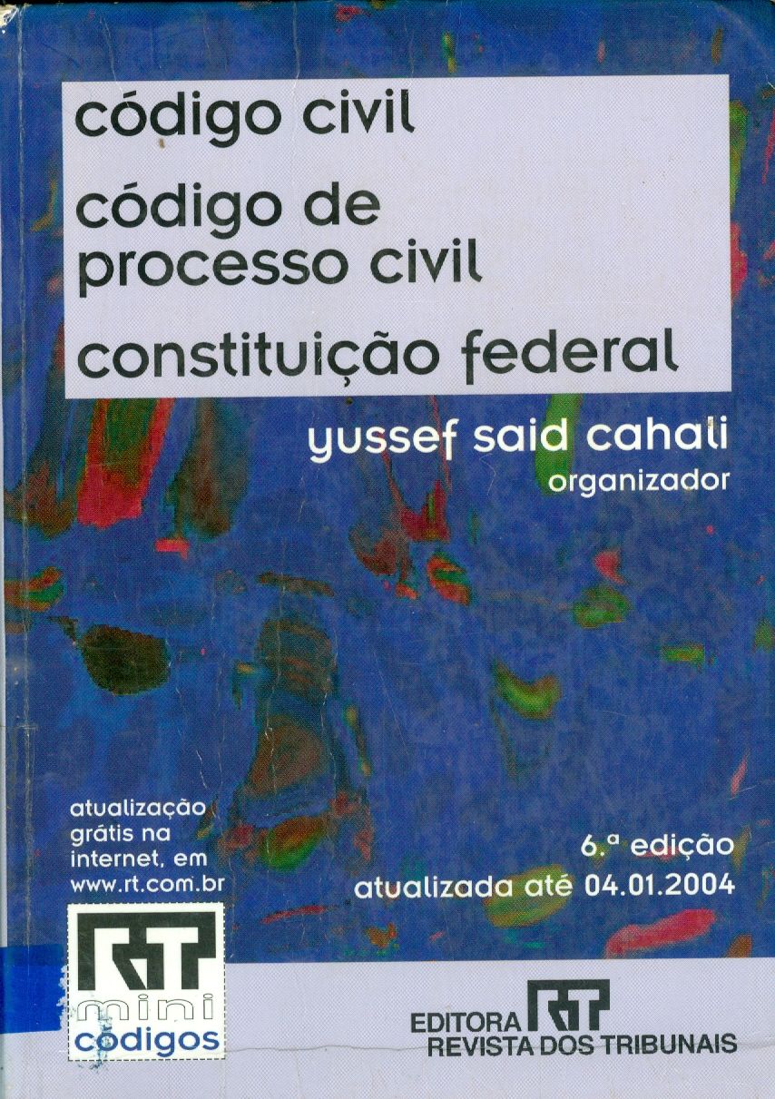 CONSTITUIÇÃO FEDERAL, CÓDIGO CIVIL, CÓDIGO DE PROCESSO CIVIL