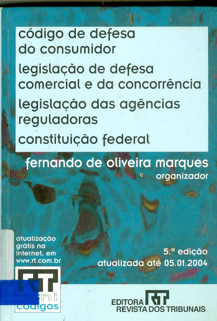 CÓDIGO DE DEFESA DO CONSUMIDOR, LEGISLAÇÃO DE DEFESA COMERCIAL E DA CONCORRÊNCIA, LEGISLAÇÃO DAS AGÊNCIAS REGULADORAS, CONSTITUIÇÃO FEDERAL 