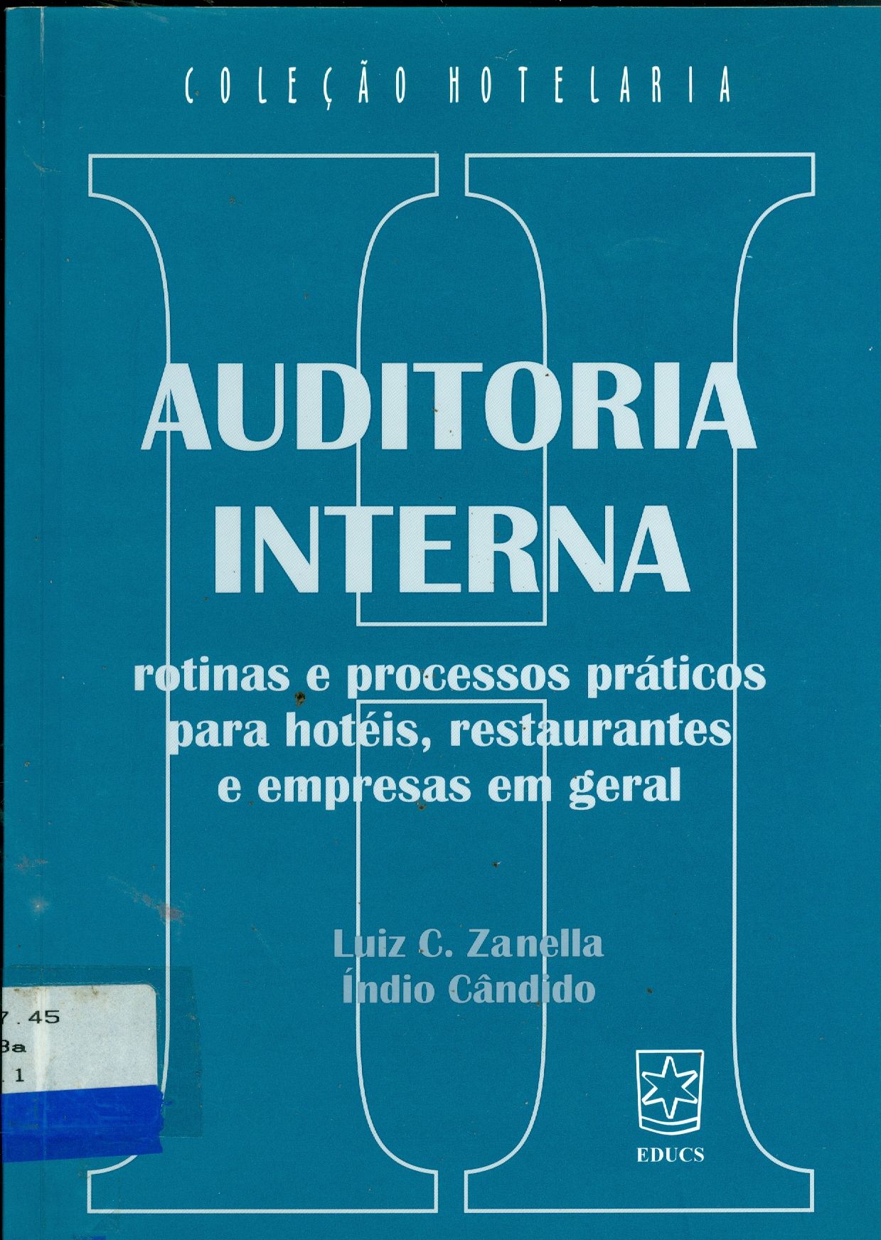 AUDITORIA INTERNA: ROTINAS E PROCESSOS PRÁTICOS PARA HOTÉIS, RESTAURANTES E EMPRESAS EM GERAL