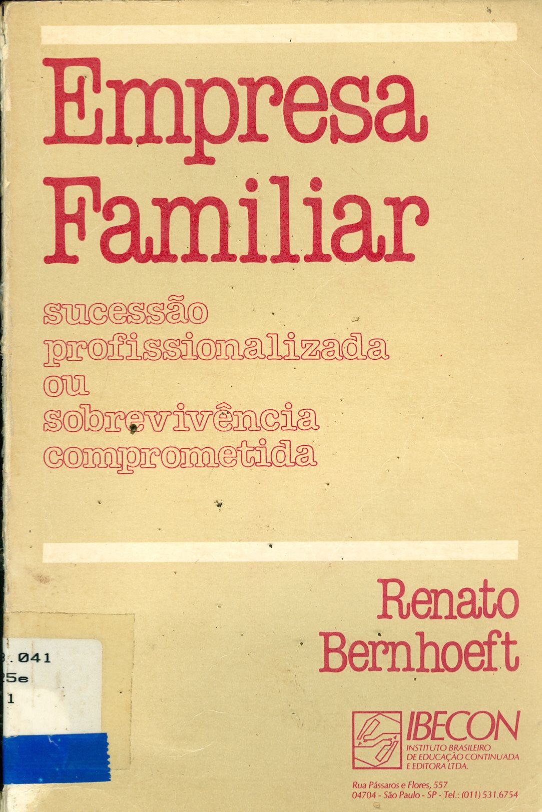 EMPRESA FAMILIAR: SUCESSÃO PROFISSIONALIZADA OU SOBREVIVÊNCIA COMPROMETIDA