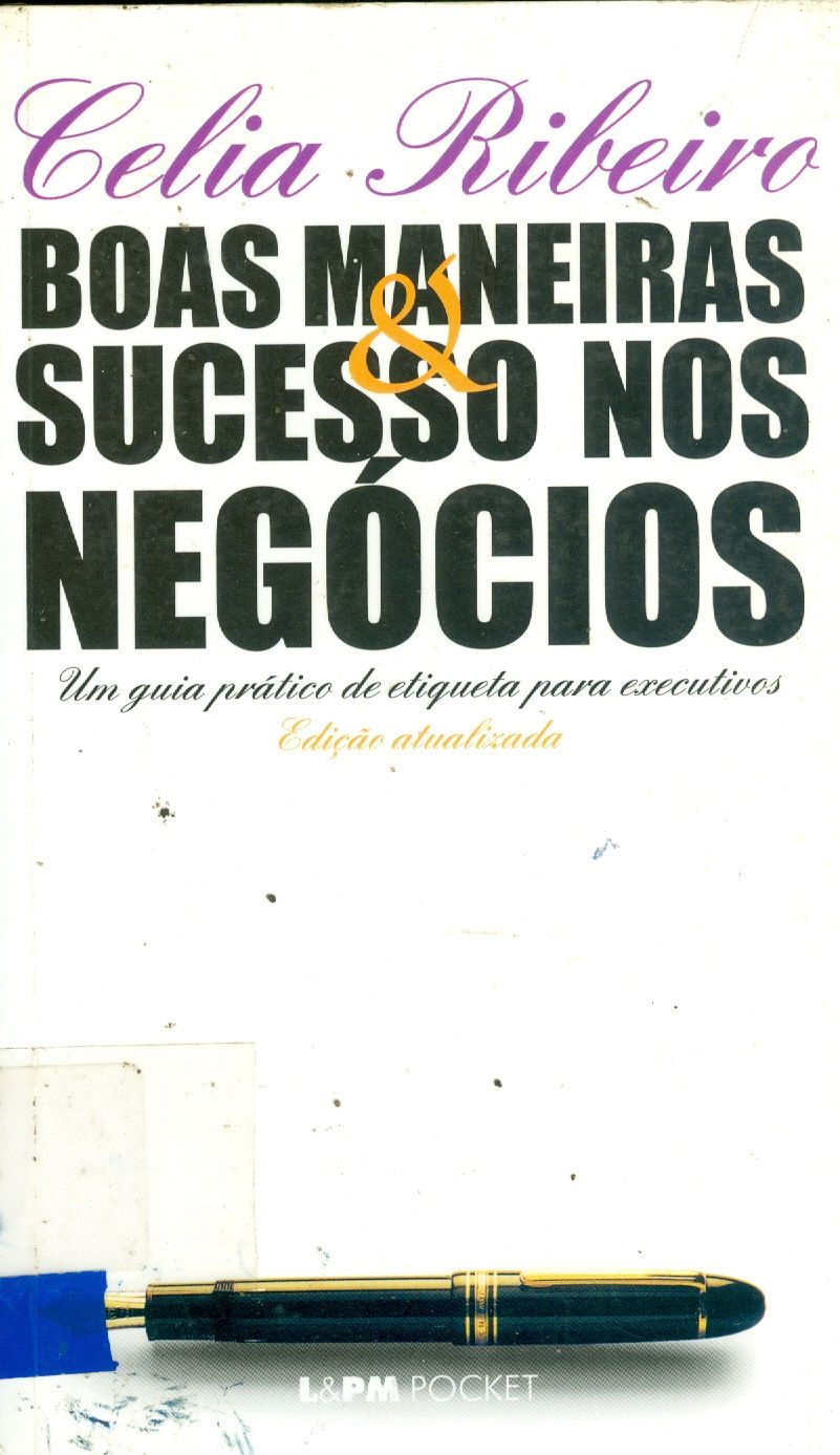 BOAS MANEIRAS E SUCESSO NOS NEGÓCIOS: UM GUIA PRÁTICO DE ETIQUETA PARA EXECUTIVOS
