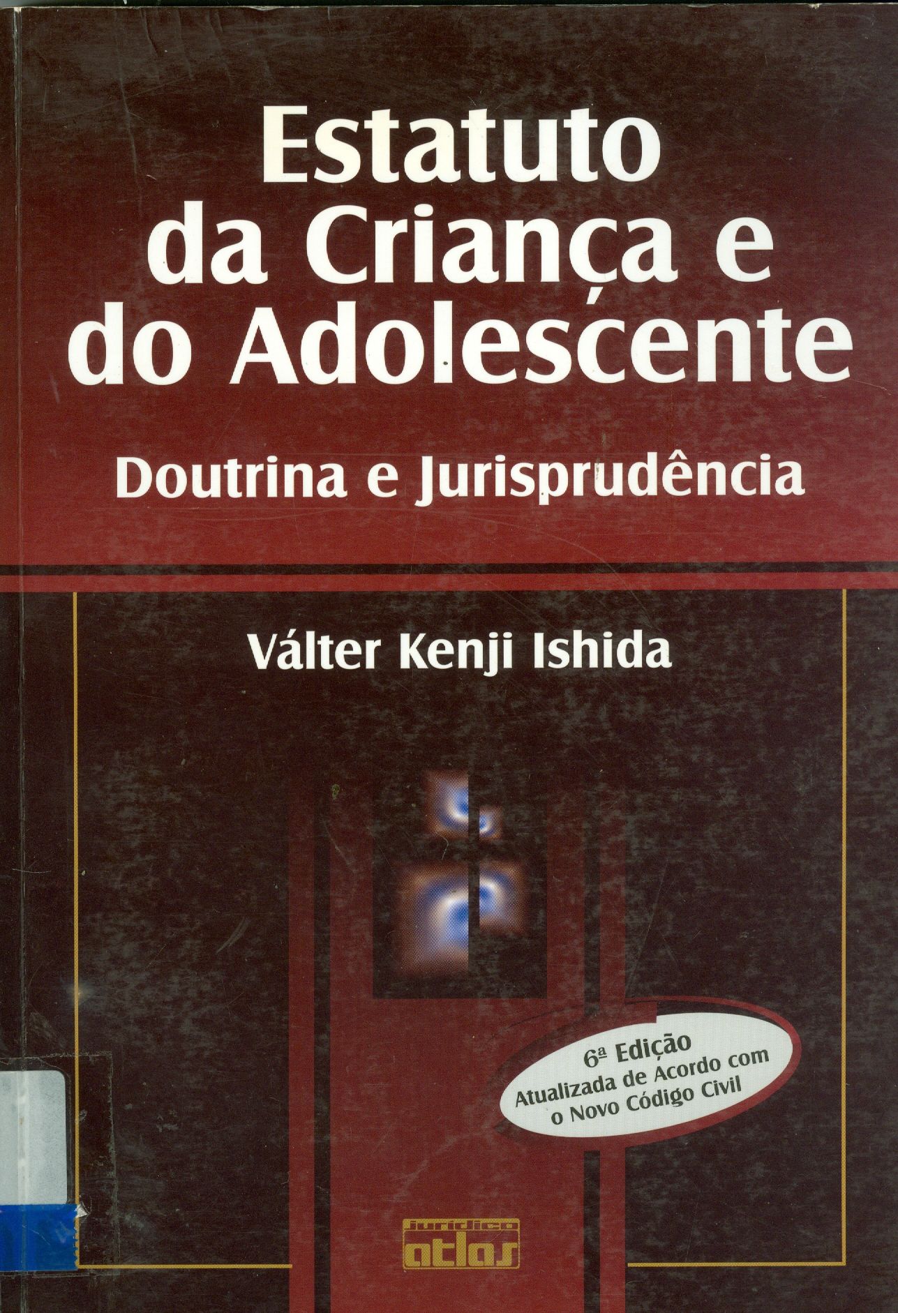 ESTATUTO DA CRIANÇA E DO ADOLESCENTE: DOUTRINA E JURISPRUDÊNCIA