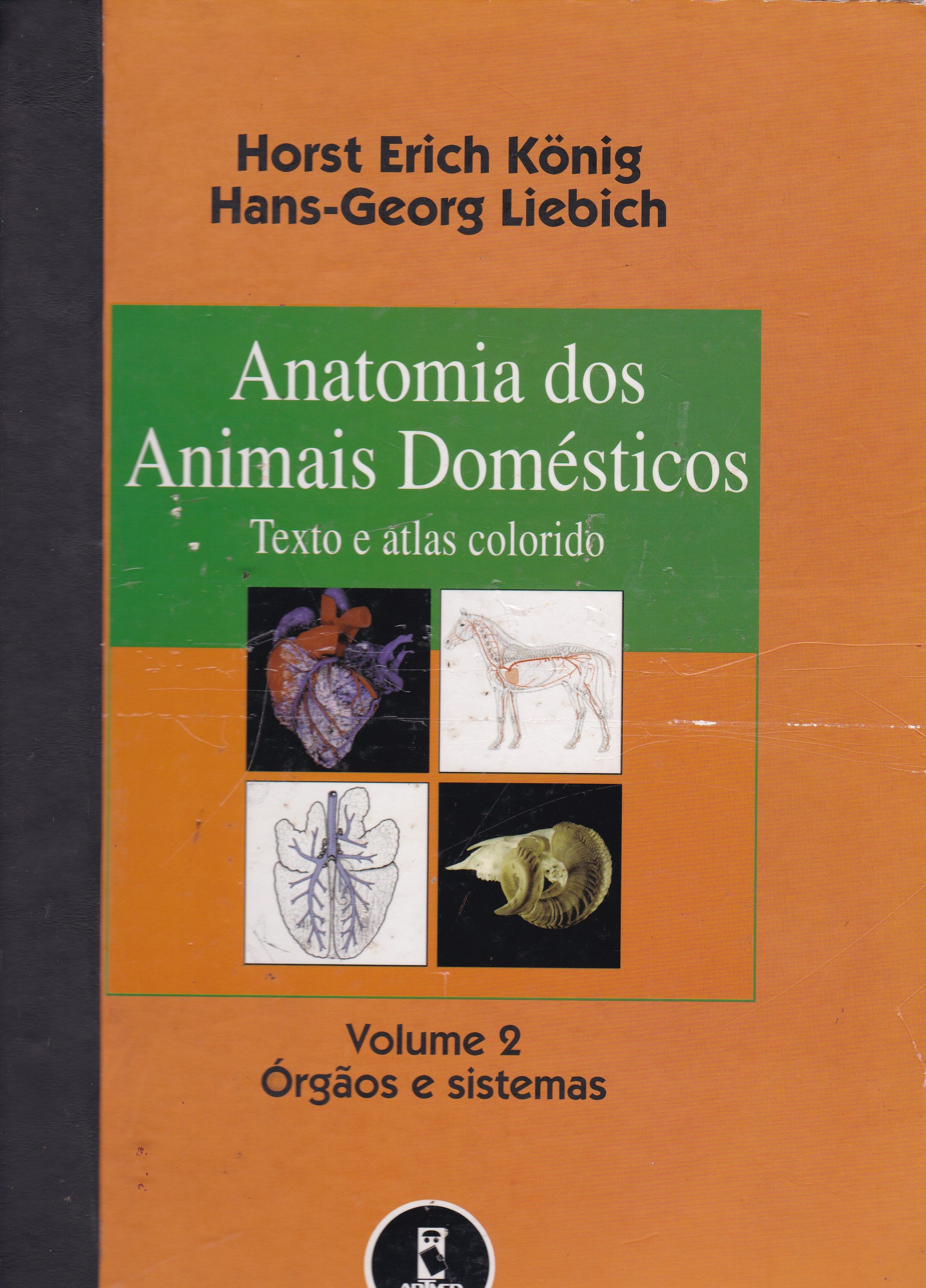 ANATOMIA DOS ANIMAIS DOMÉSTICOS: TEXTO E ATLAS COLORIDO - V. 2: ORGÃOS E SISTEMAS