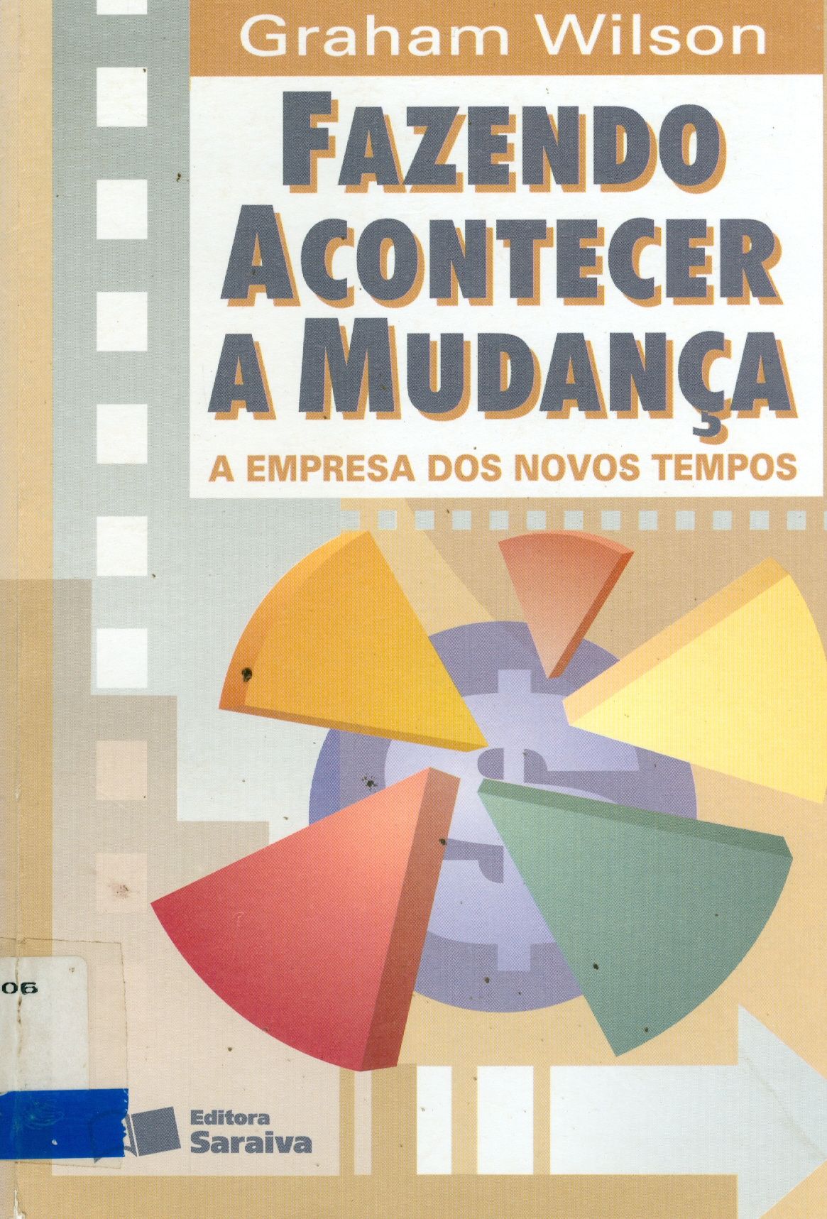 FAZENDO ACONTECER A MUDANÇA: A EMPRESA DOS NOVOS TEMPOS