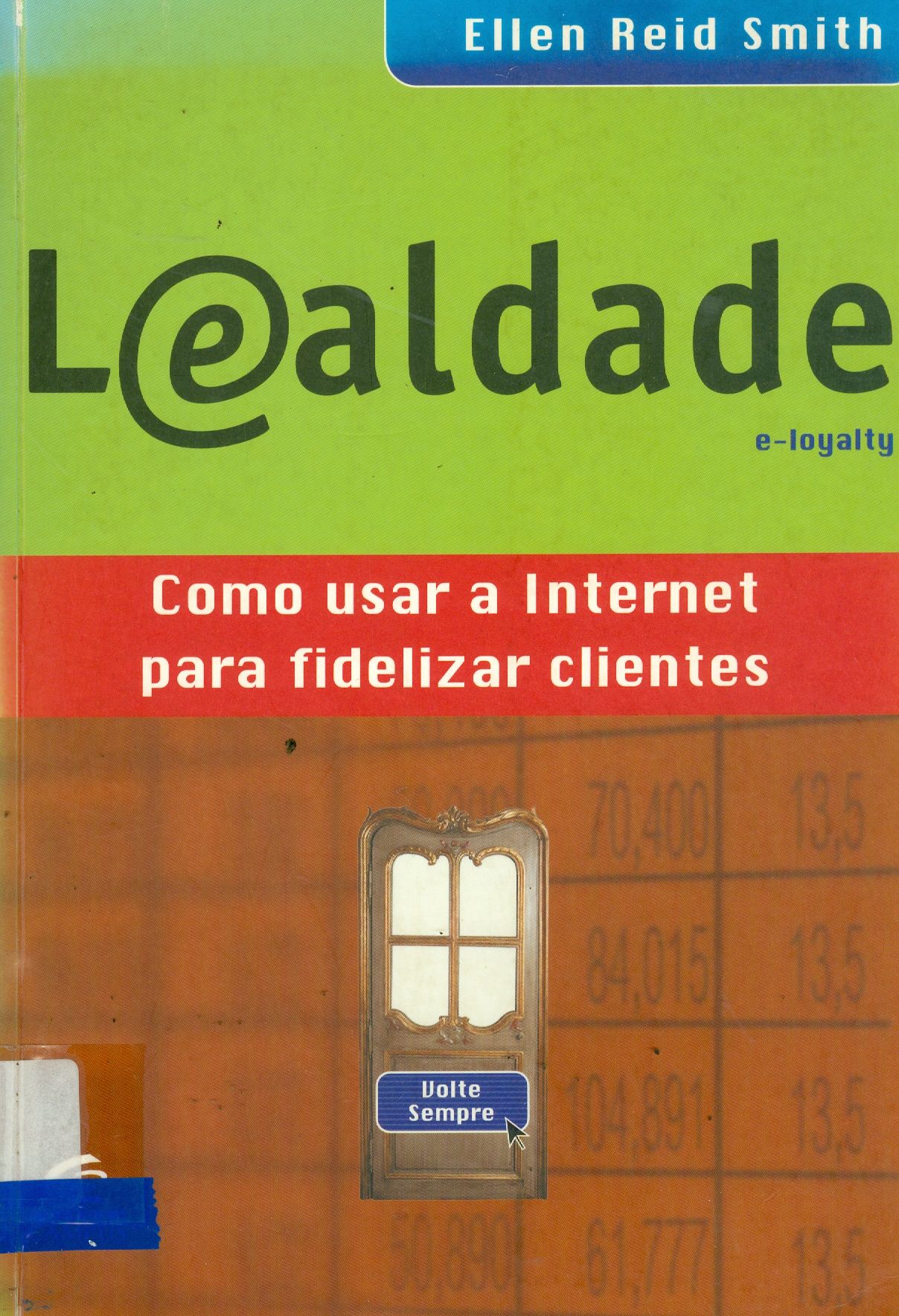 LEALDADE: COMO USAR A INTERNET PARA FIDELIZAR CLIENTES