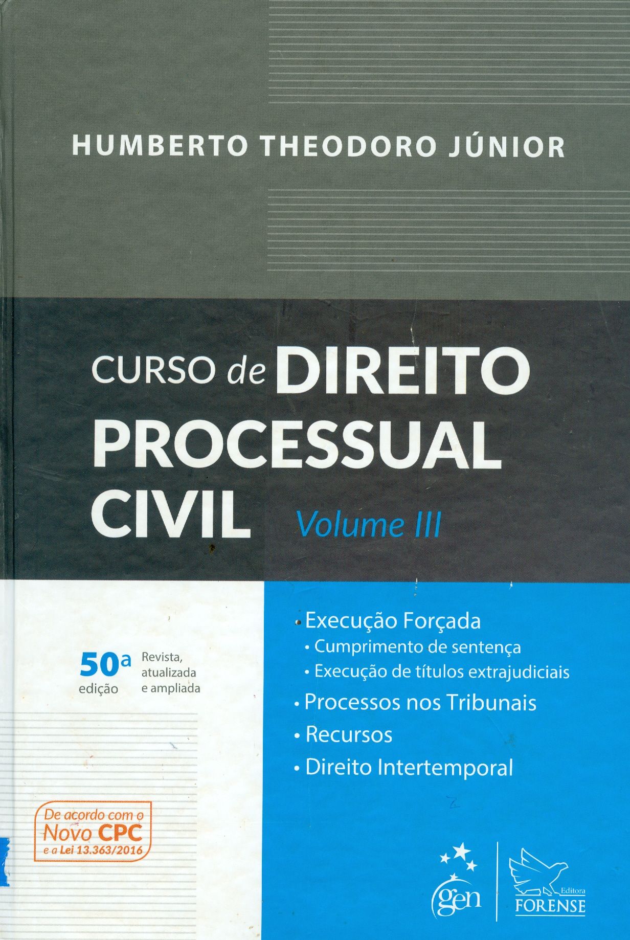 CURSO DE DIREITO PROCESSUAL CIVIL : EXECUÇÃO FORÇADA, PROCESSO NOS TRIBUNAIS, RECURSOS E DIREITO INTERTEMPORAL