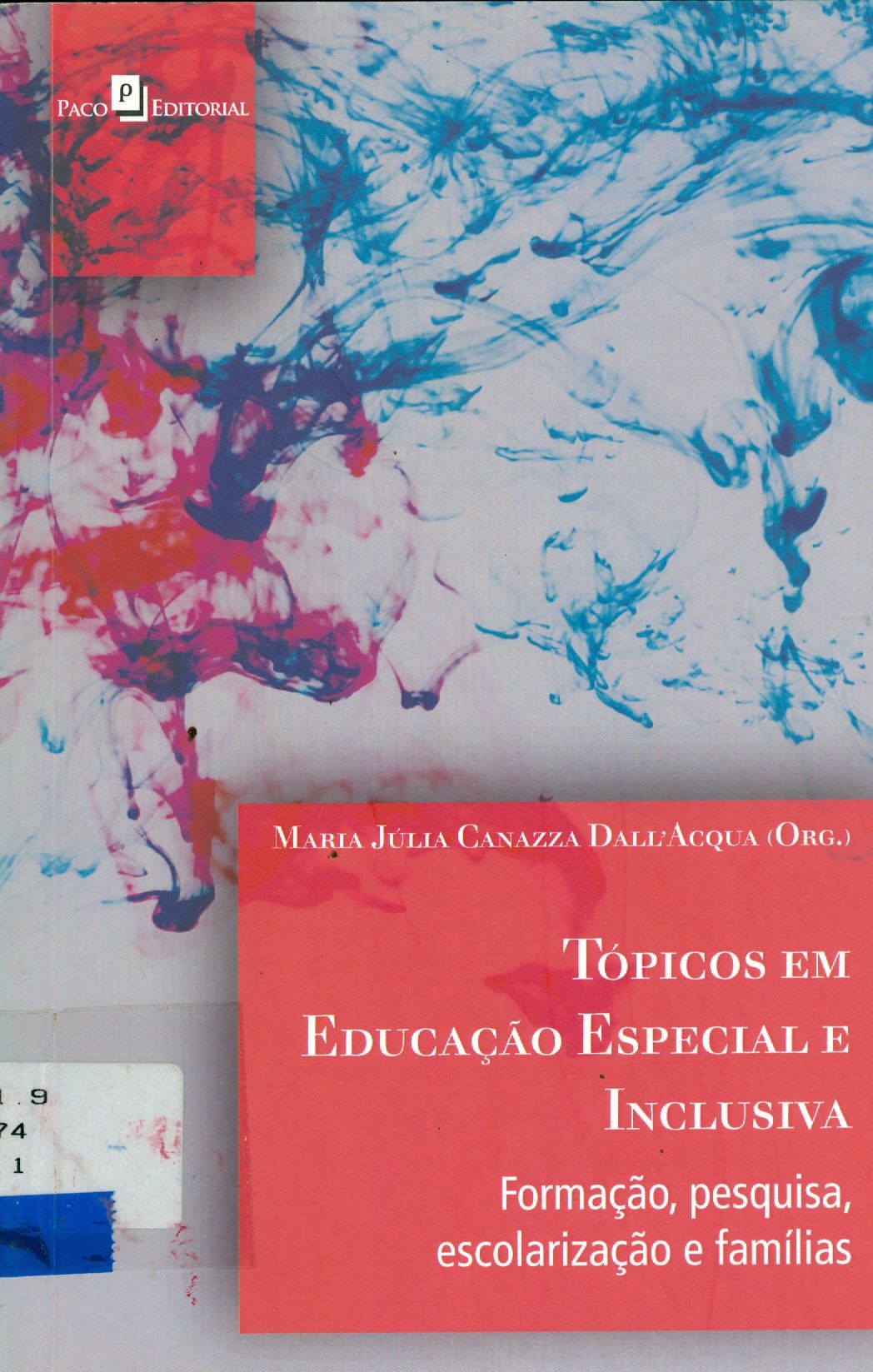 TÓPICOS EM EDUCAÇÃO ESPECIAL E INCLUSIVA: FORMAÇÃO, PESQUISA, ESCOLARIZAÇÃO E FAMÍLIAS