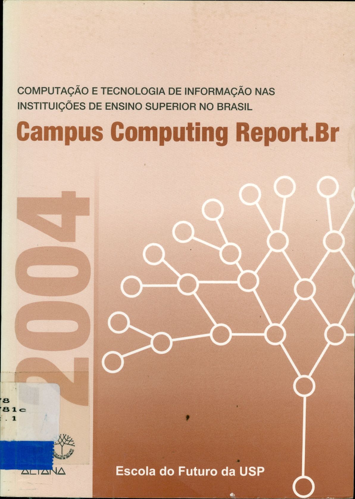 CAMPUS COMPUTING REPORTBR-2004: COMPUTAÇÃO E TECNOLOGIA DA INFORMAÇÃO NAS INSTITUIÇÕES DE ENSINO SUPERIOR NO BRASIL