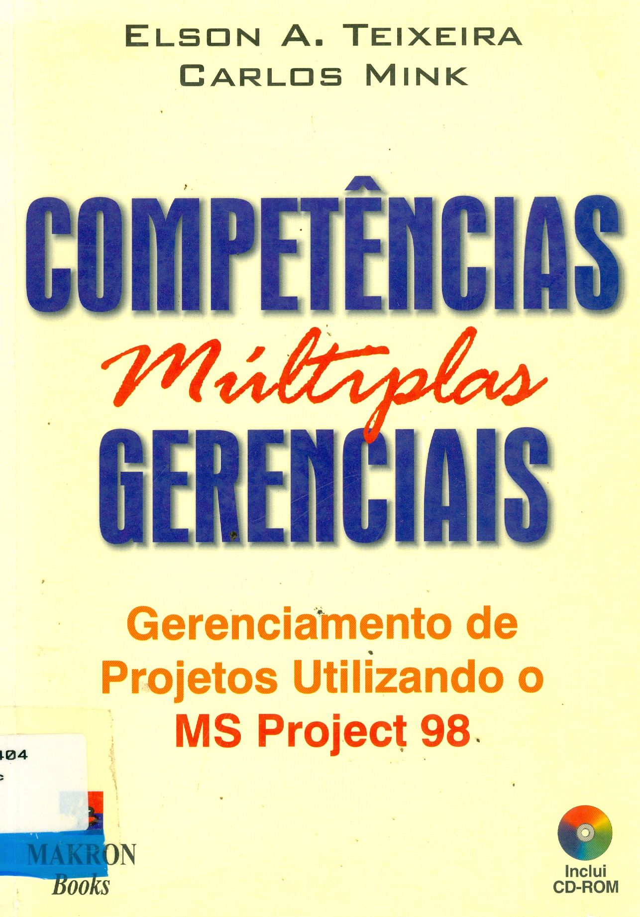 COMPETÊNCIAS MULTIPLAS GERENCIAIS: GERENCIAMENTO DE PROJETOS UTILIZANDO O MS PROJECT 98