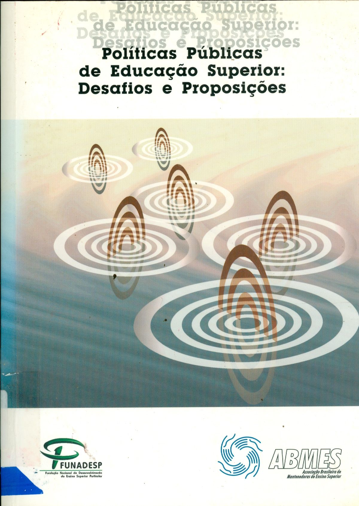 POLÍTICAS PÚBLICAS DE EDUCAÇÃO SUPERIOR: DESAFIOS E PROPOSIÇÕES