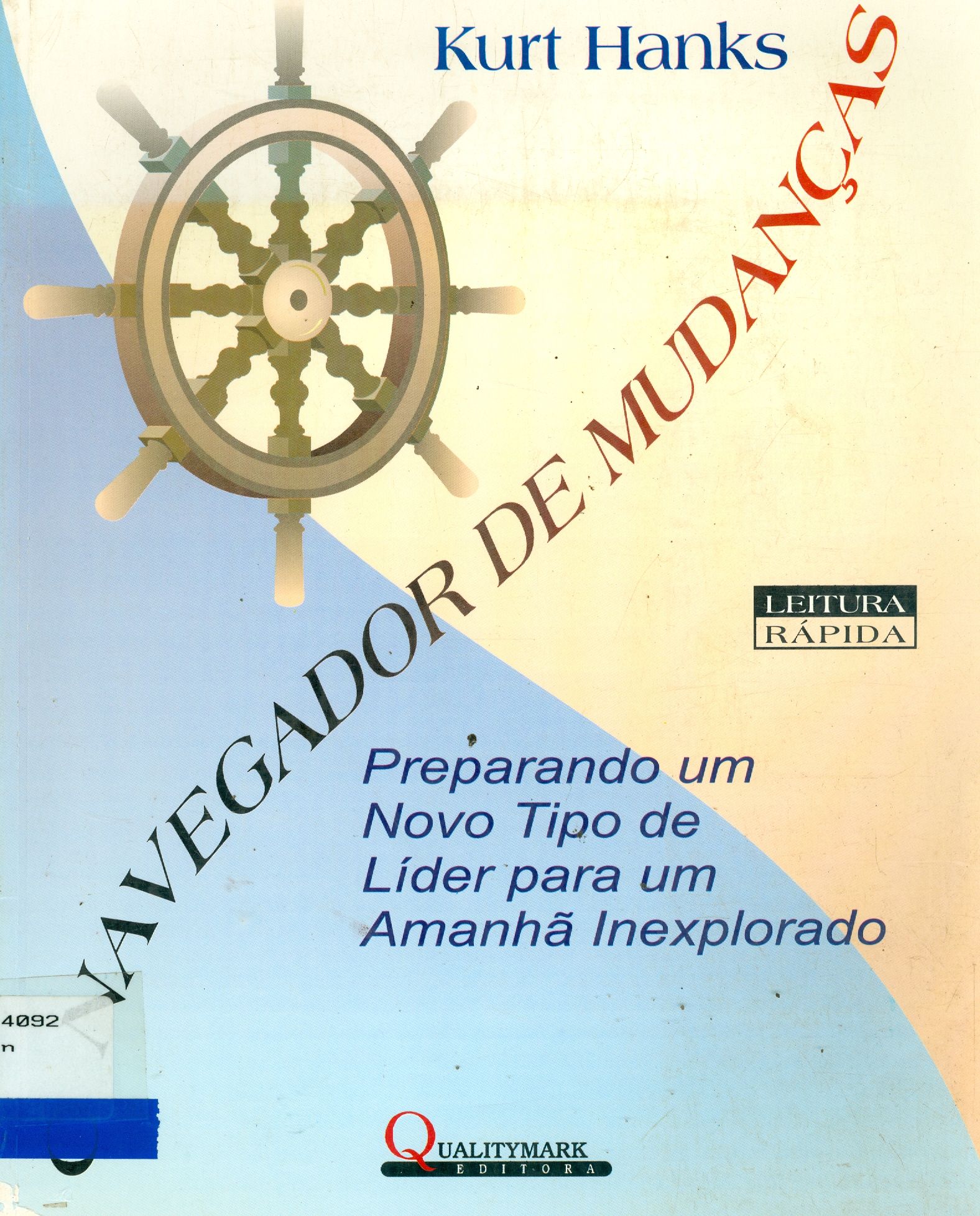 O NAVEGADOR DE MUDANÇAS: PREPARANDO UM NOVO TIPO DE LÍDER PARA UM AMANHÃ INEXPLORADO