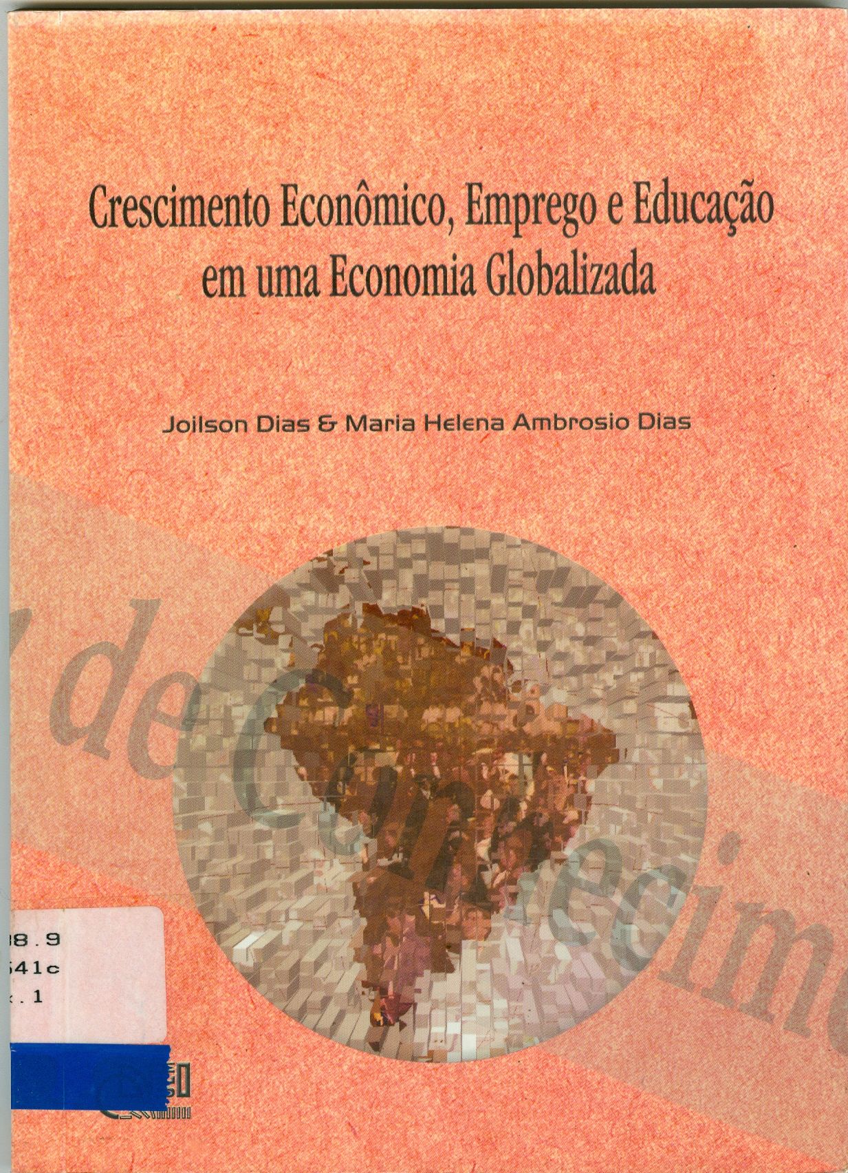 CRESCIMENTO ECONÔMICO, EMPREGO E EDUCAÇÃO EM UMA ECONOMIA GLOBALIZADA