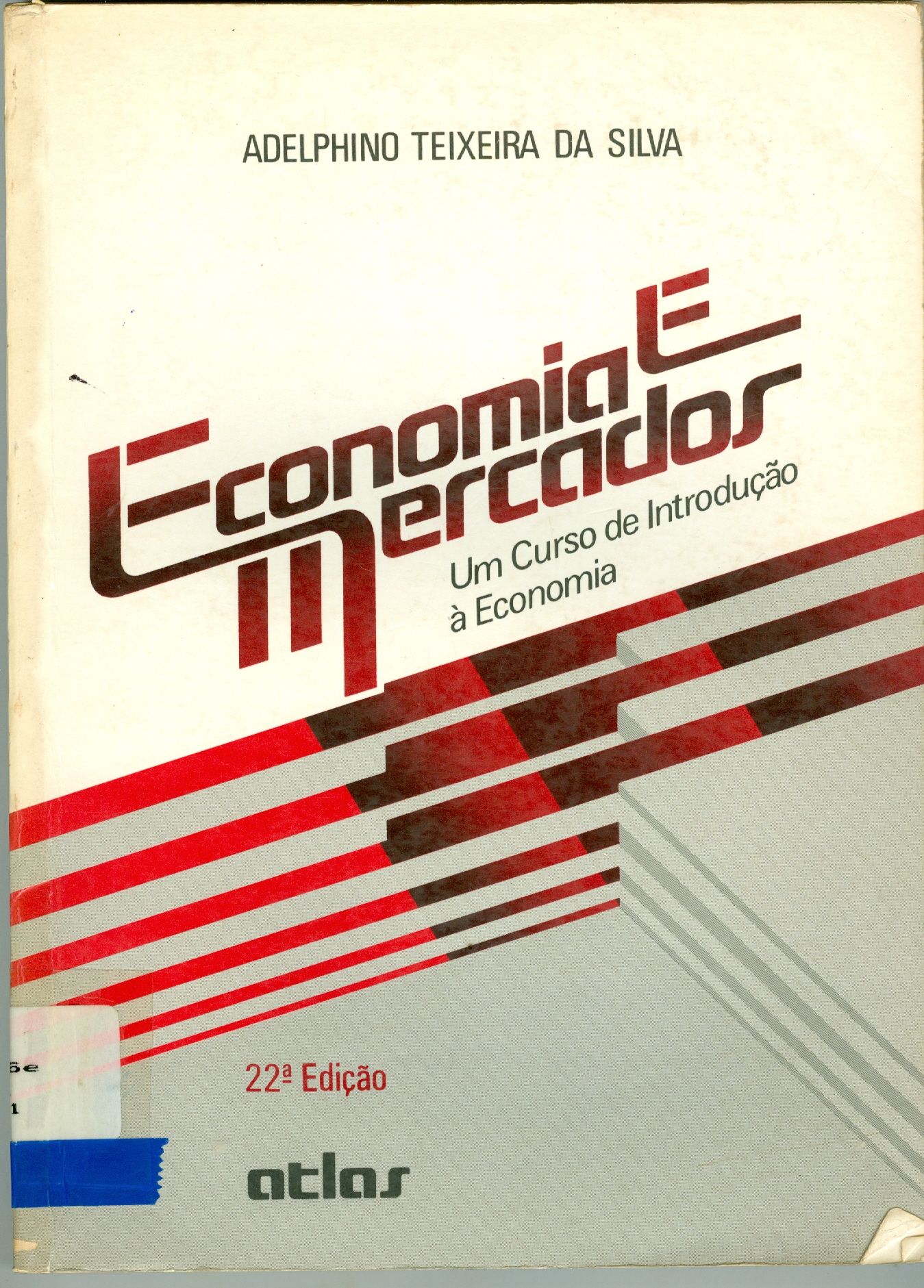 ECONOMIA E MERCADOS: UM CURSO DE INTRODUÇÃO A ECONOMIA 
