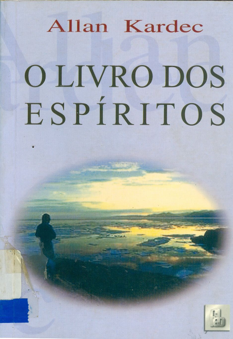 O LIVRO DOS ESPÍRITOS: PRINCÍPIOS DA DOUTRINA ESPÍRITA