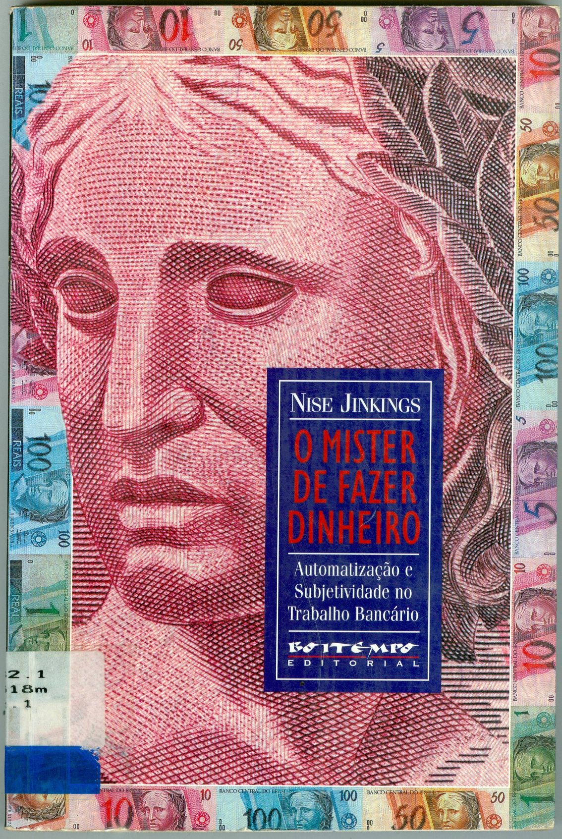 O MISTER DE FAZER DINHEIRO: AUTOMATIZAÇÃO E SUBJETIVIDADE NO TRABALHO BANCÁRIO