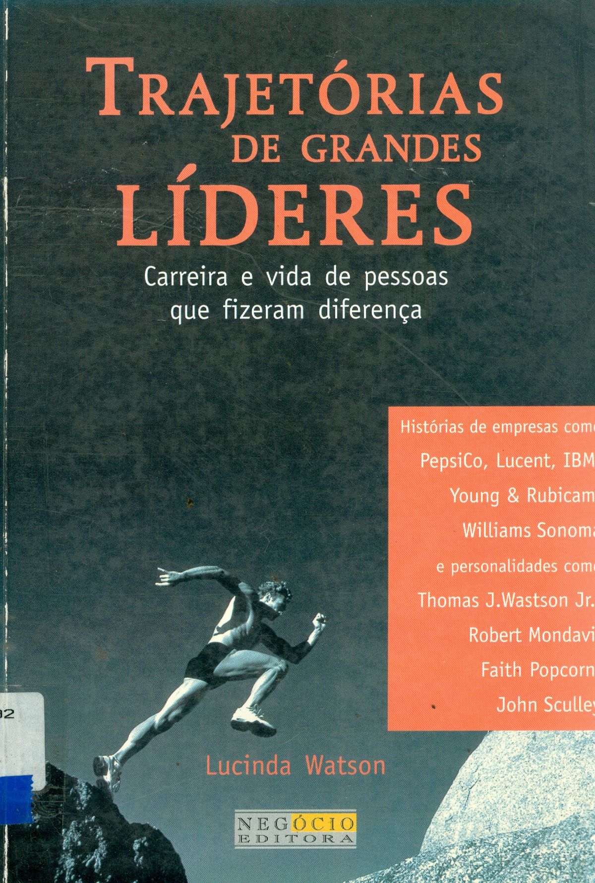 TRAJETÓRIAS DE GRANDES LIDERES: CARREIRA E VIDA DE PESSOAS QUE FIZERAM DIFERENÇA