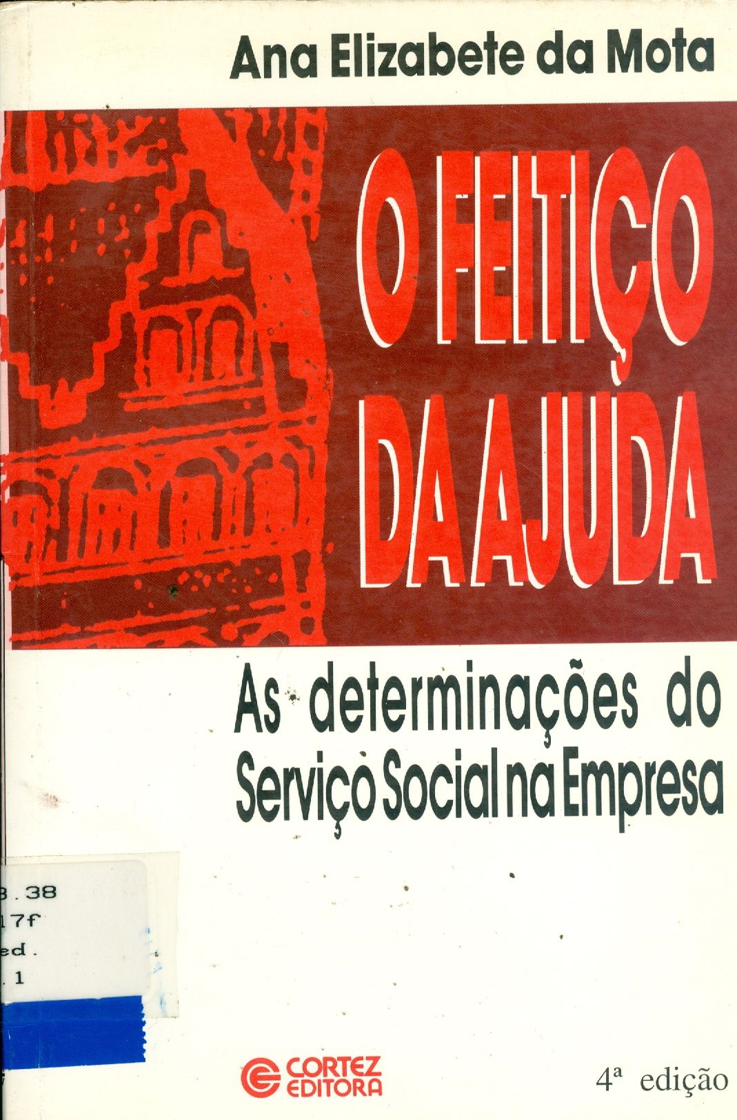 O FEITIÇO DA AJUDA: AS DETERMINAÇÕES DO SERVICO SOCIAL NA EMPRESA
