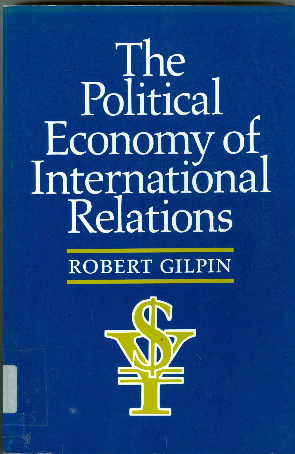 THE POLITICAL ECONOMY OF INTERNATIONAL RELATIONS