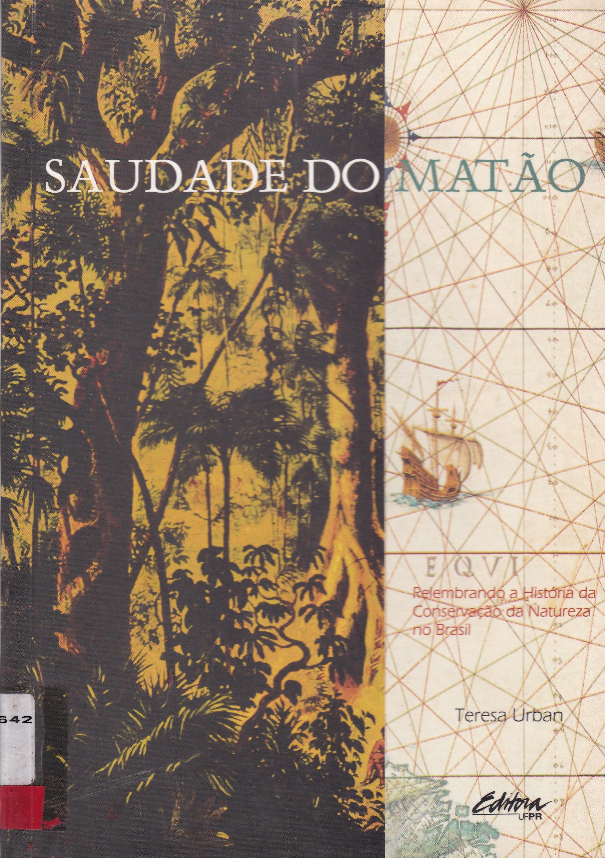 SAUDADE DO MATÃO: RELEMBRANDO A HISTÓRIA DA CONSERVAÇÃO DA NATUREZA NO BRASIL