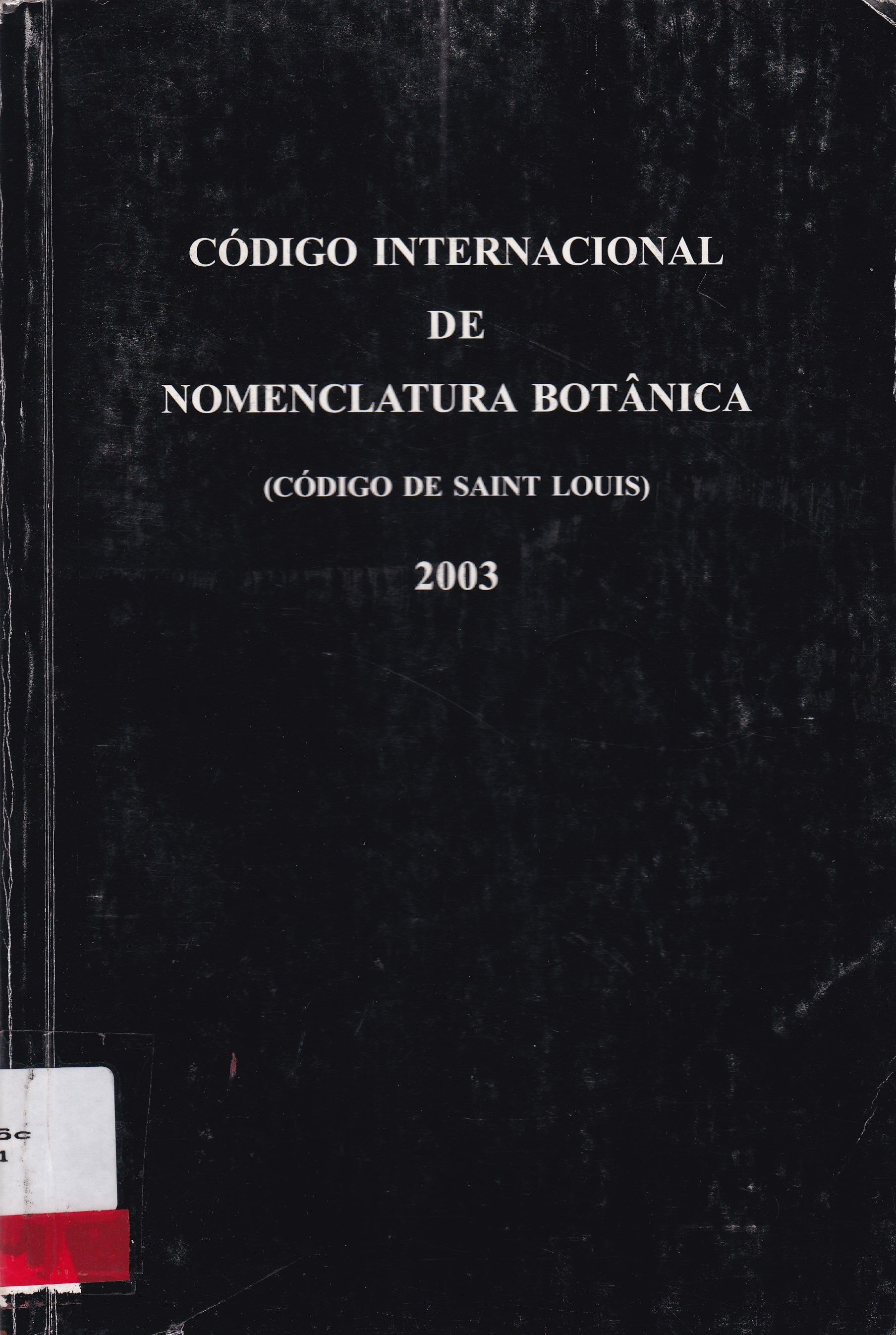 CÓDIGO INTERNACIONAL DE NOMENCLATURA BOTÂNICA (CÓDIGO DE SAINT LOUIS, 2000)