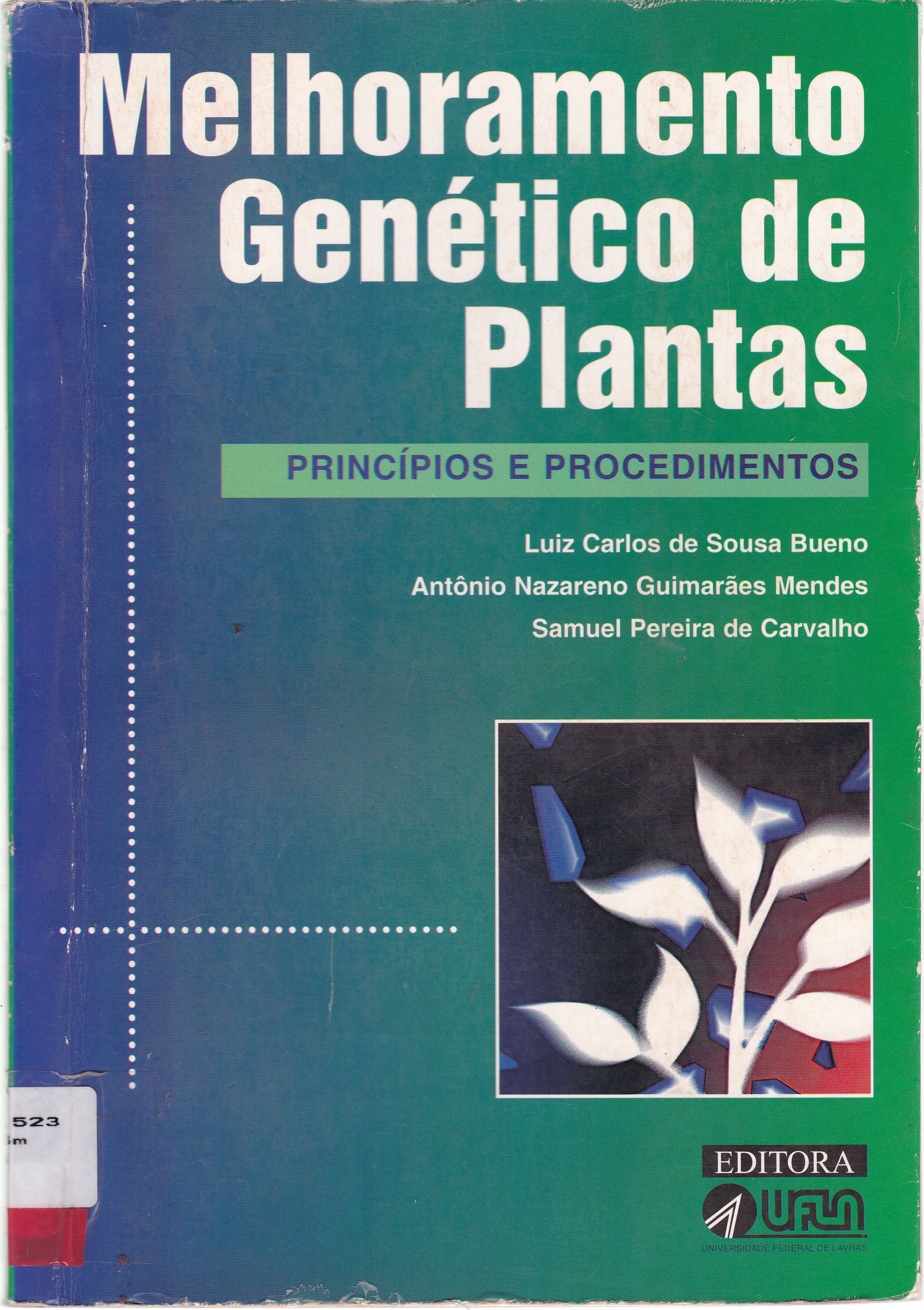 MELHORAMENTO GENÉTICO DE PLANTAS: PRINCÍPIOS E PROCEDIMENTOS