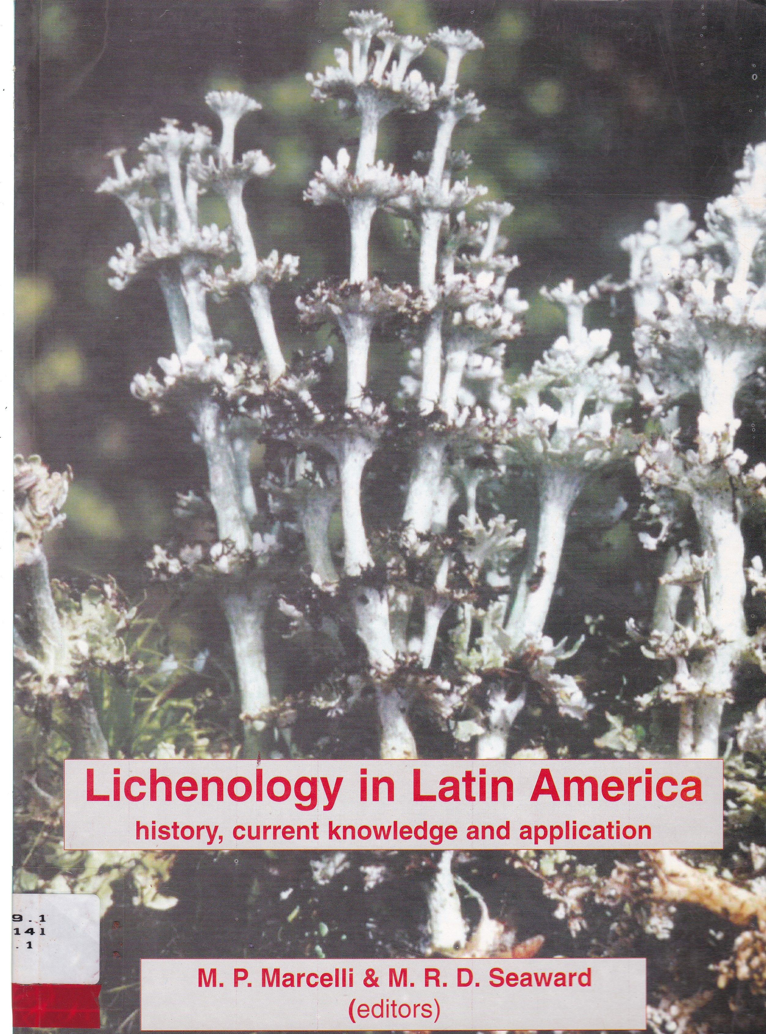 LICHENOLOGY IN LATIN AMÉRICA: HISTORY, CURRENT KNOWLEDGE AND APPLICATIONS