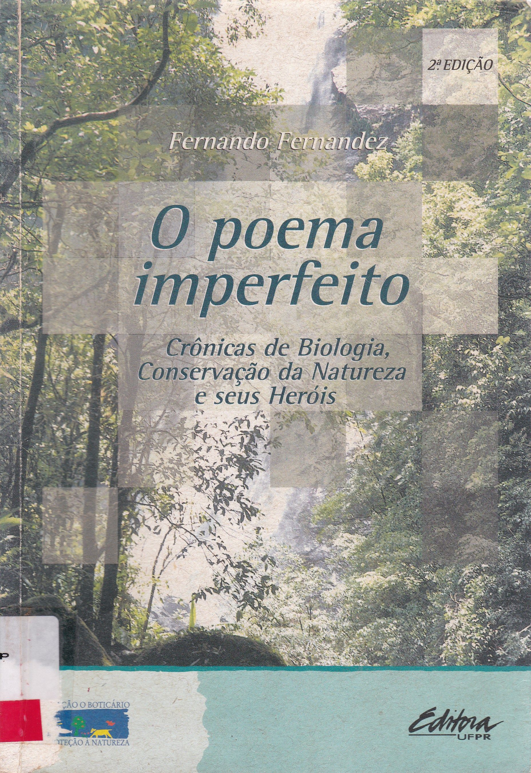 O POEMA IMPERFEITO: CRÔNICAS DE BIOLOGIA, CONSERVAÇÃO DA NATUREZA, E SEUS HERÓIS