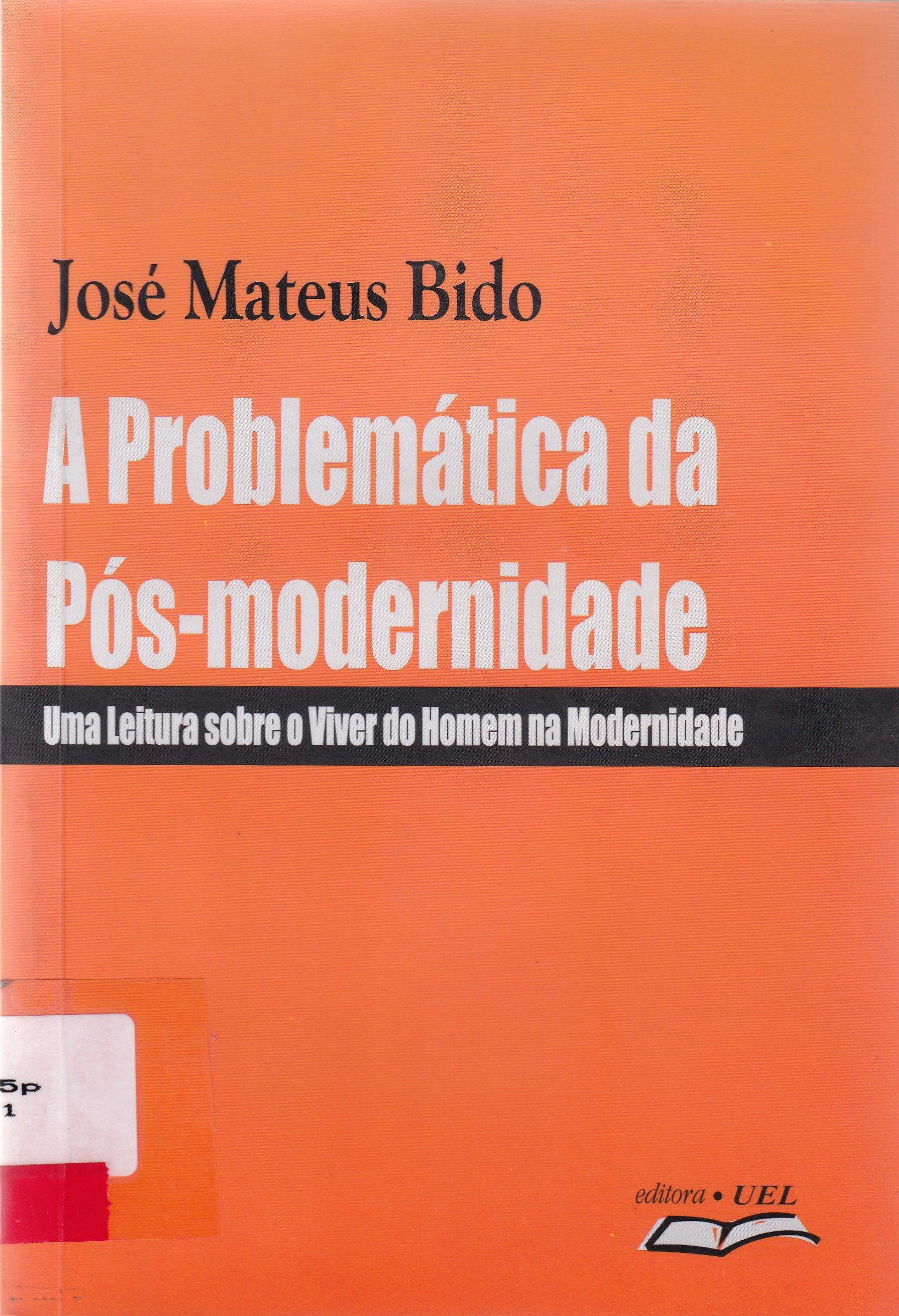 A PROBLEMÁTICA DA PÓS-MODERNIDADE: UMA LEITURA SOBRE O VIVER DO HOMEM NA MODERNIDADE
