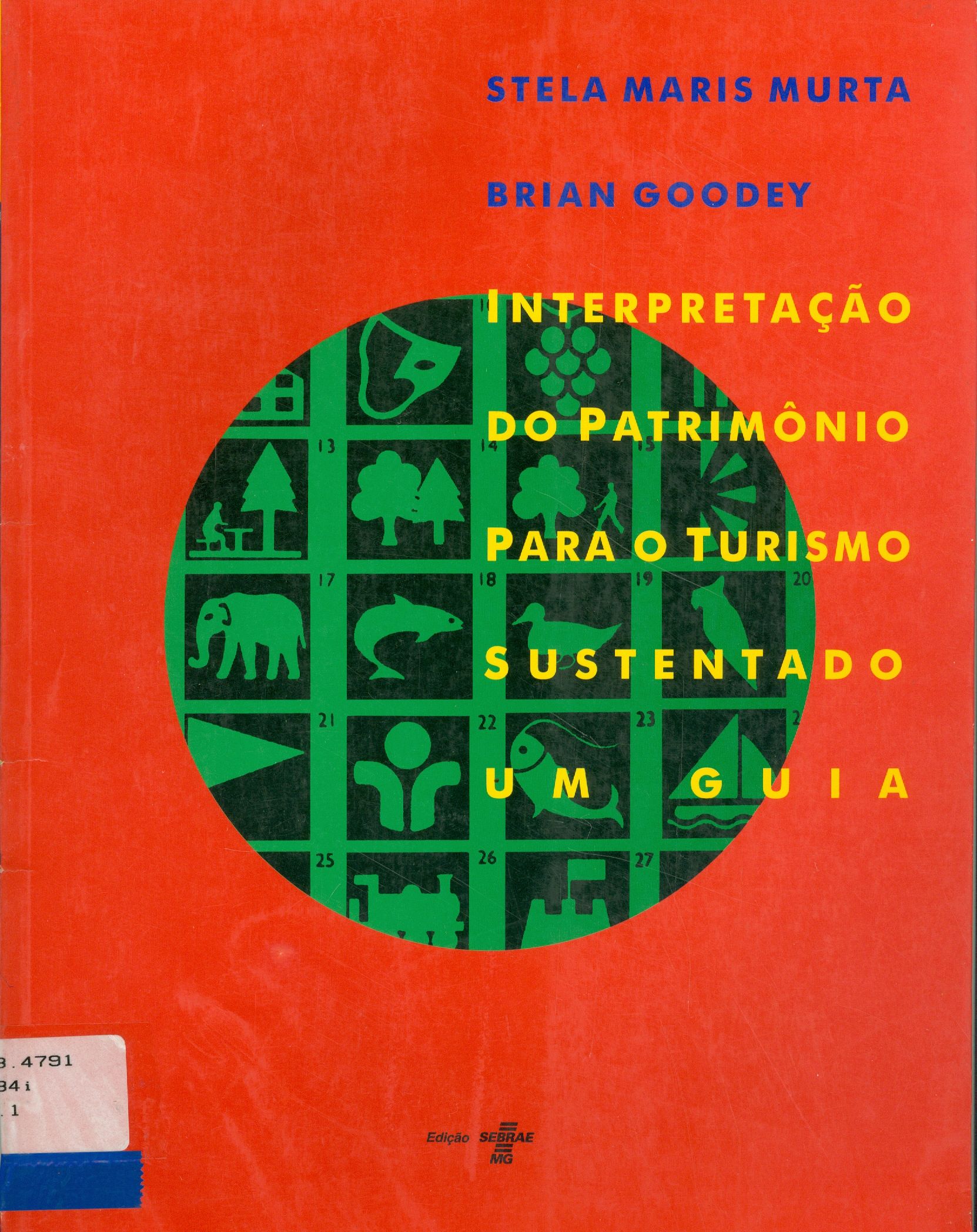 INTERPRETAÇÃO DO PATRIMÔNIO PARA O TURISMO SUSTENTADO: UM GUIA