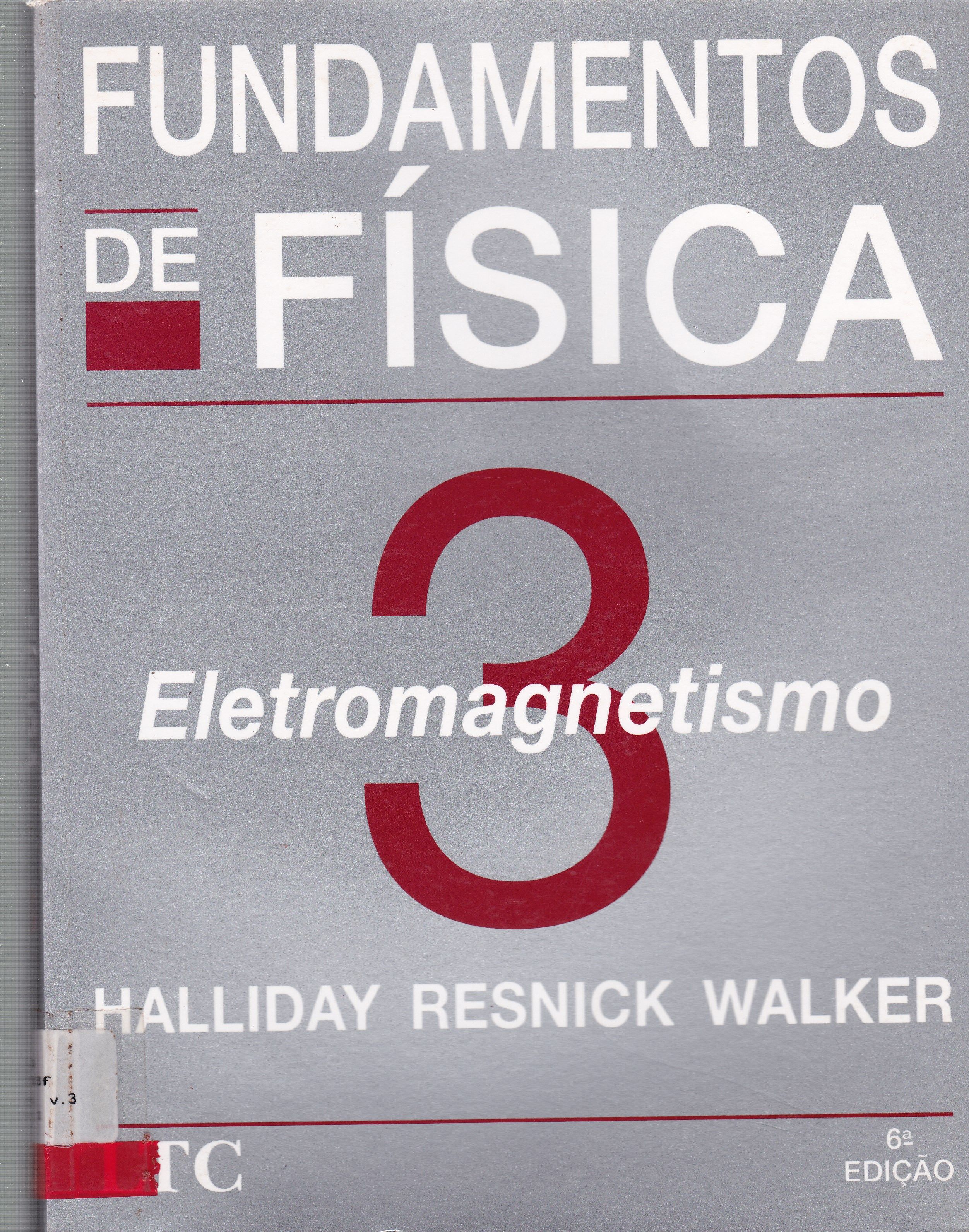 FUNDAMENTOS DE FÍSICA: ELETROMAGNETISMO: V. 3 