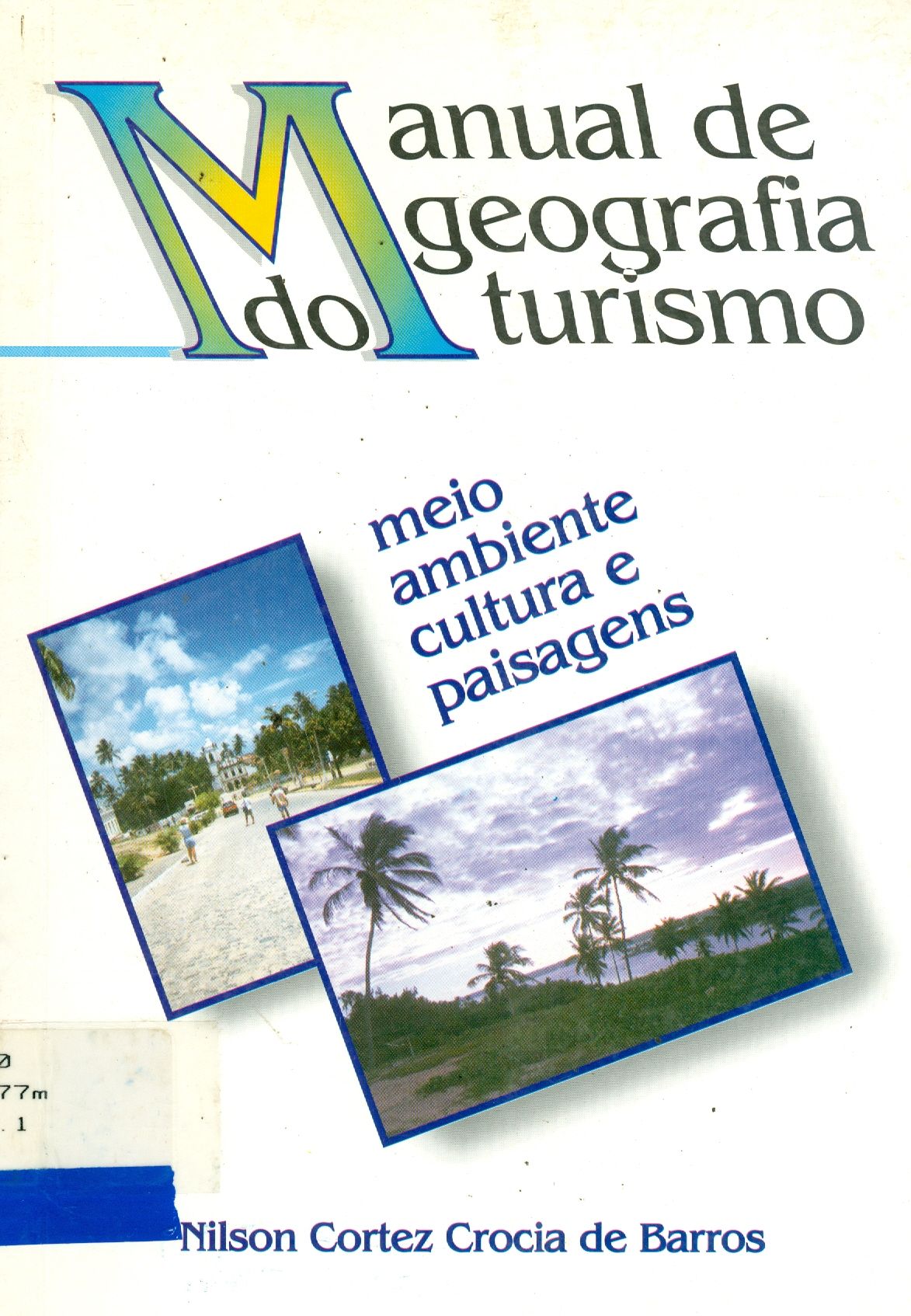 MANUAL DE GEOGRAFIA DO TURISMO: MEIO AMBIENTE, CULTURA E PAISAGENS