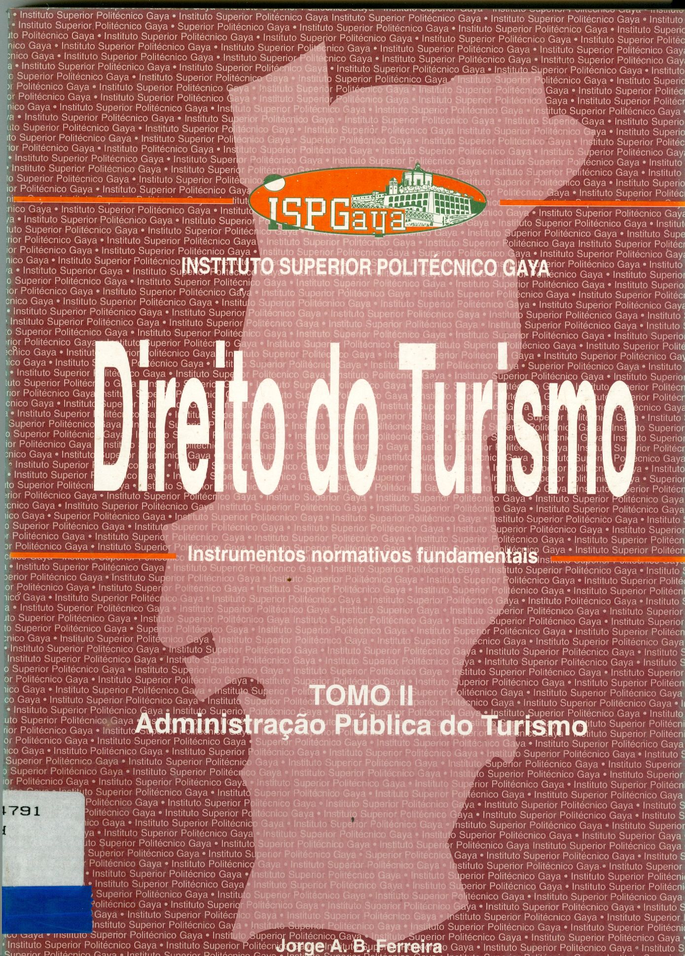 DIREITO DO TURISMO: INSTRUMENTOS NORMATIVOS FUNDAMENTAIS: ADMINISTRAÇÃO PÚBLICA DO TURISMO - TOMO II