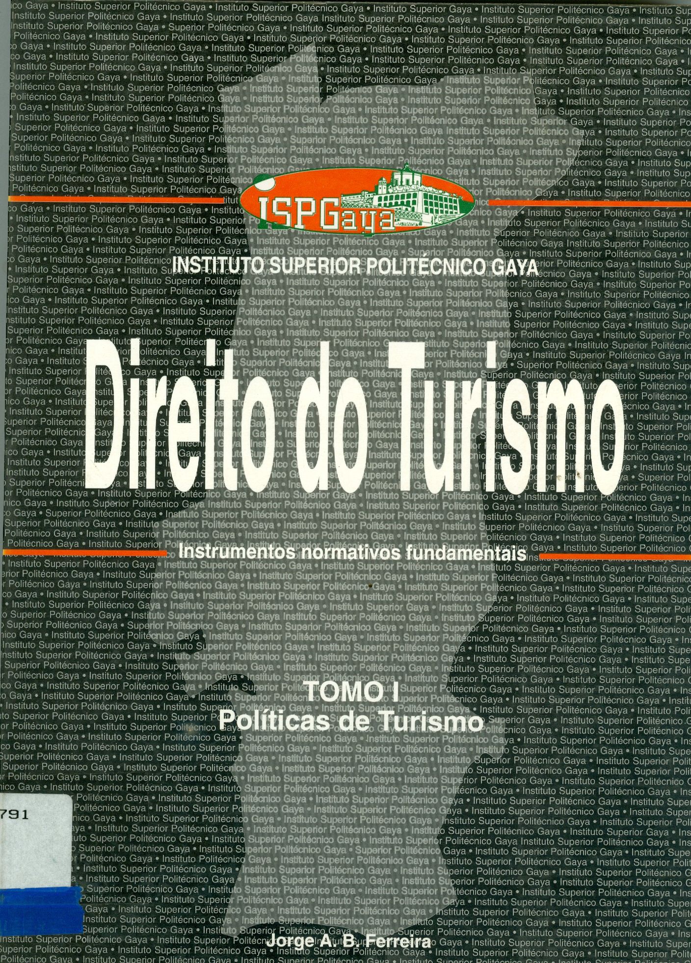 DIREITO DO TURISMO: INSTRUMENTOS NORMATIVOS FUNDAMENTAIS: POLÍTICAS DE TURISMO - TOMO I