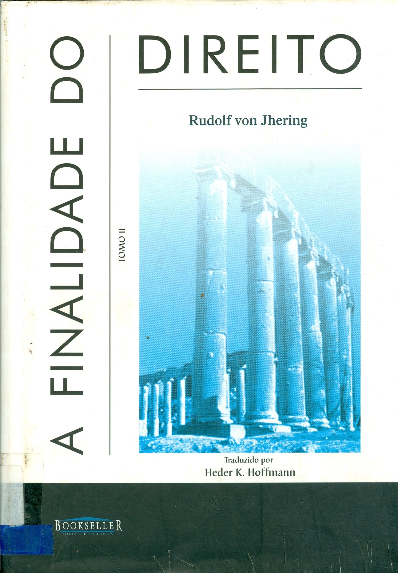A FINALIDADE DO DIREITO: TOMO II