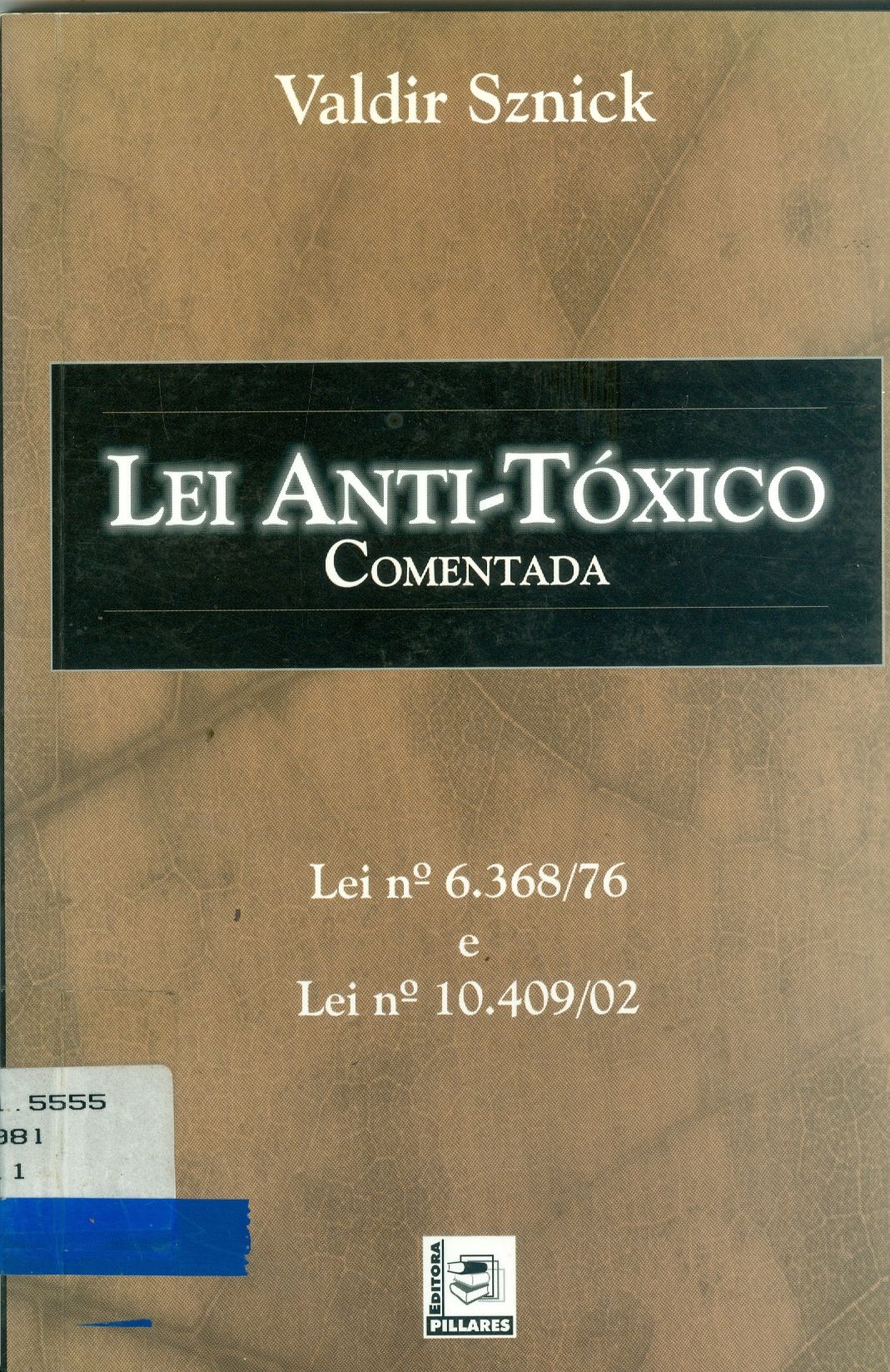 LEI ANTI-TÓXICO COMENTADA: LEI Nº 6.368/76 E LEI Nº 10.409/02