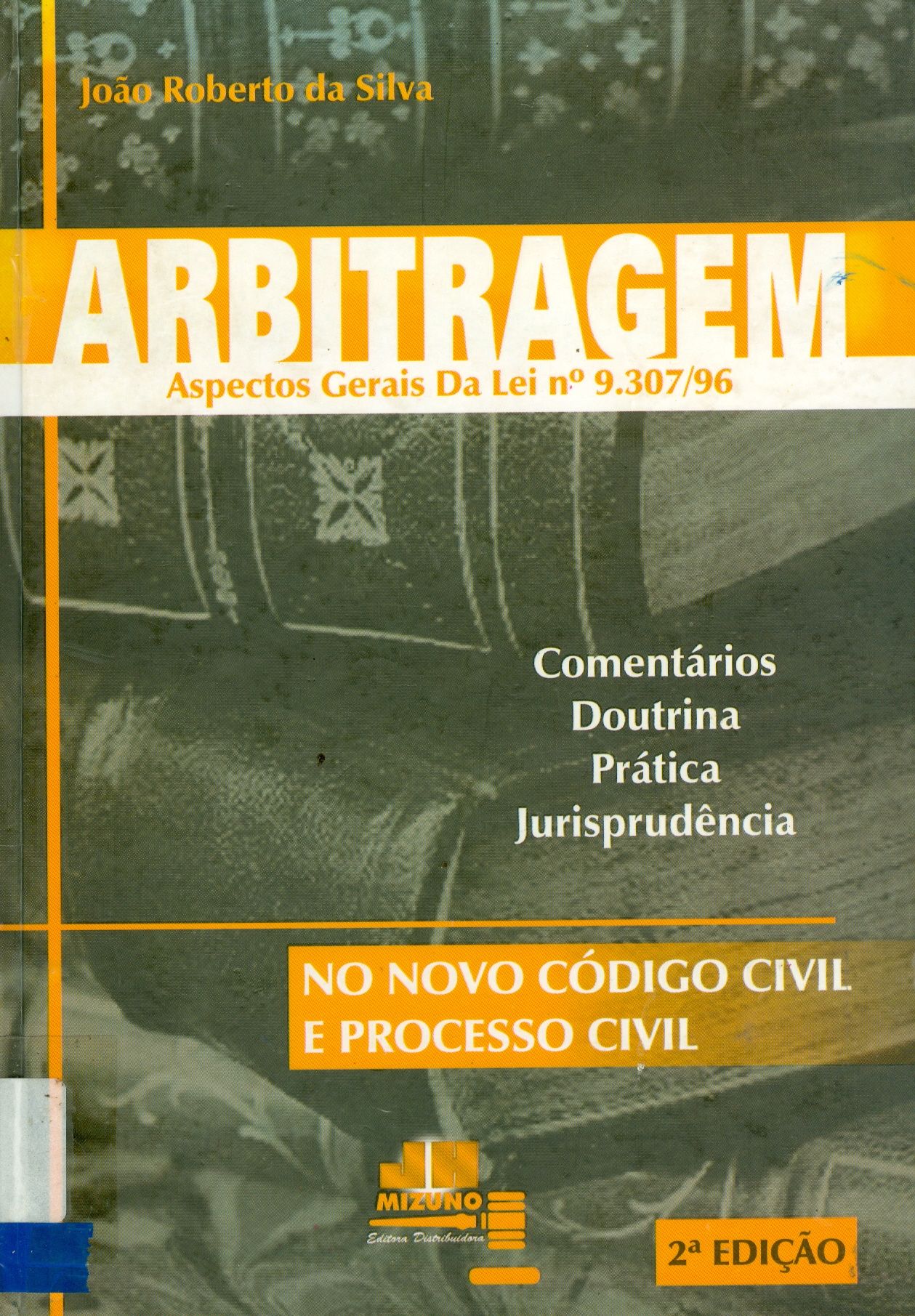 ARBITRAGEM: ASPECTOS GERAIS DA LEI N. 9307/96