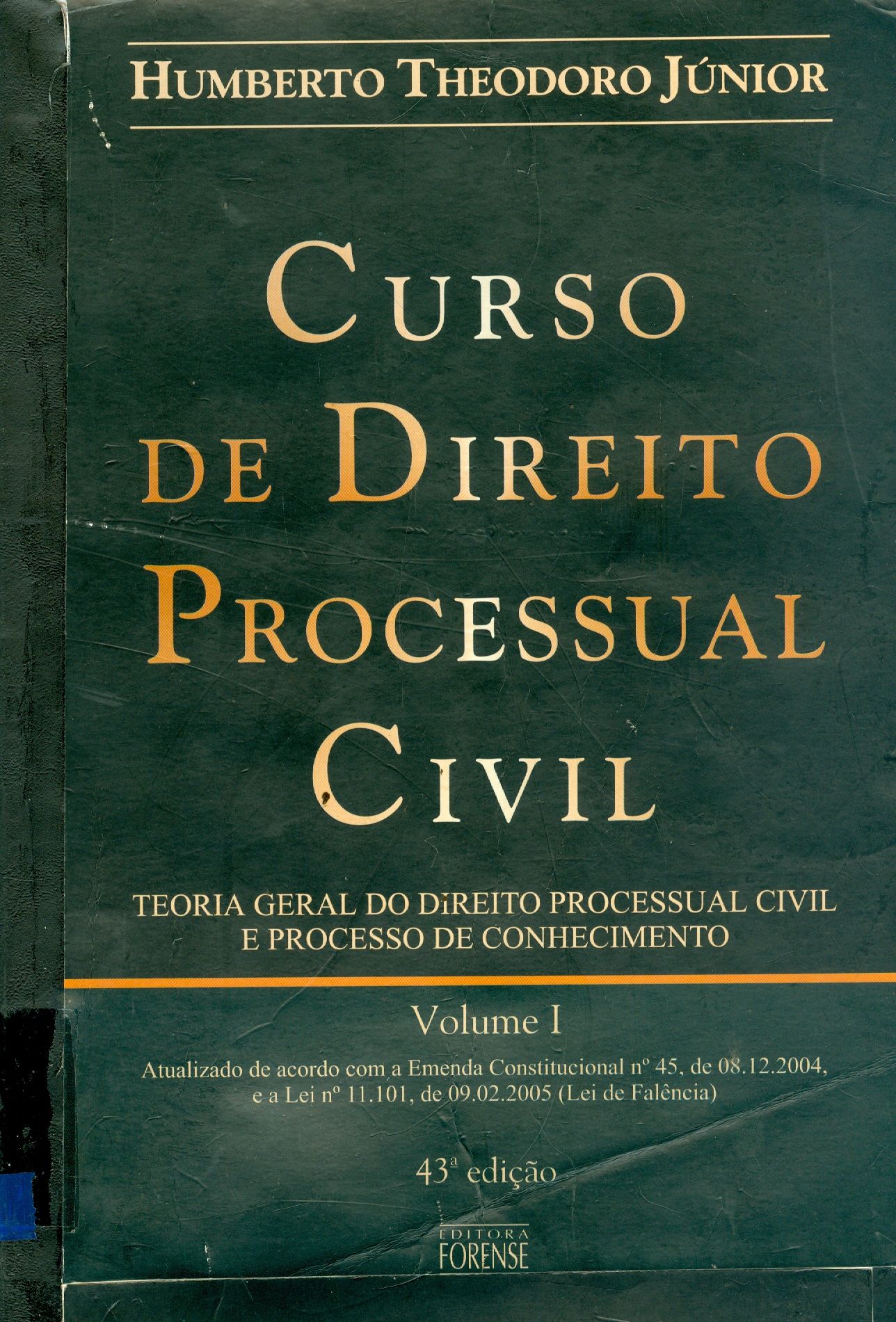 CURSO DE DIREITO PROCESSUAL CIVIL: TEORIA GERAL DO DIREITO PROCESSUAL CIVIL E PROCESSO DE CONHECIMENTO - V. 1 