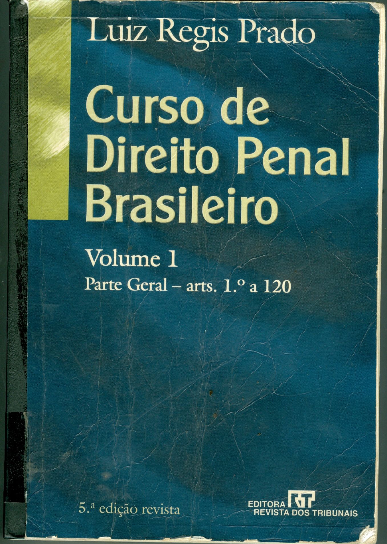 CURSO DE DIREITO PENAL BRASILEIRO: PARTE GERAL, ARTS. 1-120 